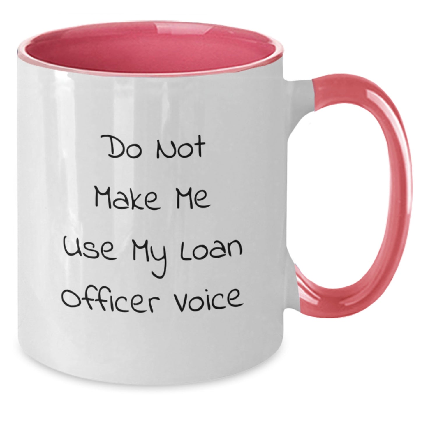 Funny Loan Officer Gifts from Friends, Christmas Unique Mugs for Loan Officers, Two Tone Coffee Mug Do Not Make Me Use My Loan Officer Voice, - Additional