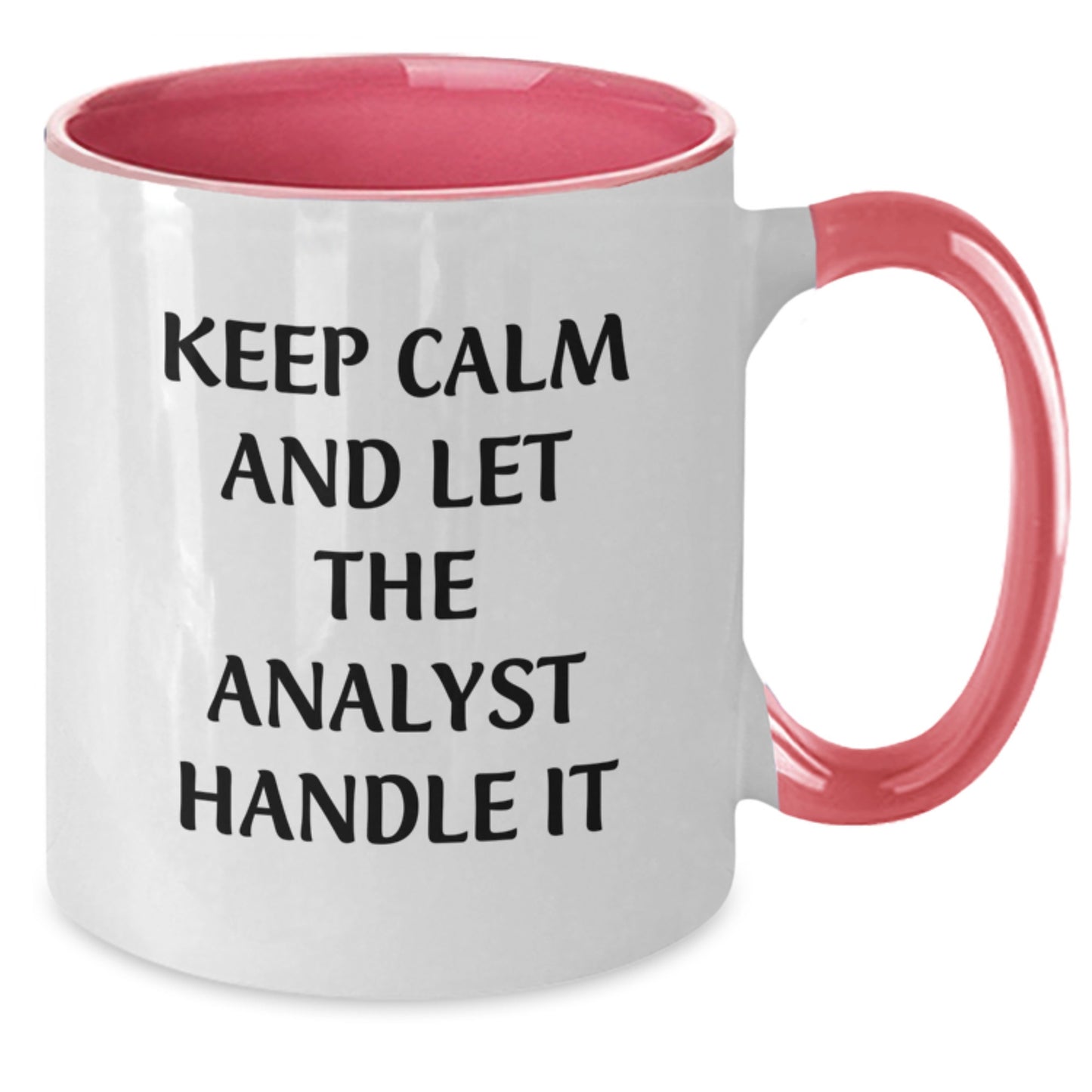 Funny Analyst Gifts from Friends - Keep Calm And Let The Analyst Handle It, Two Tone Coffee Mug for Birthday - Additional