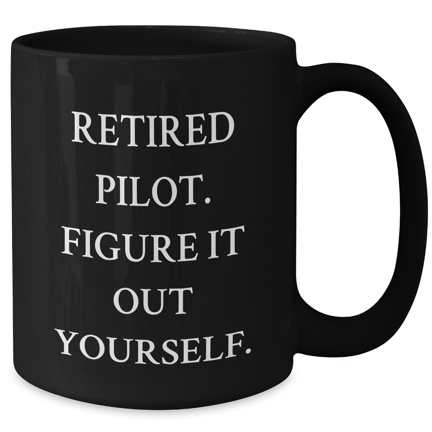 Pilot Gifts from Men to Friends, Funny Retired Pilot Black Coffee Mug for Graduation, 'Figure It Out Yourself' Quote - Additional