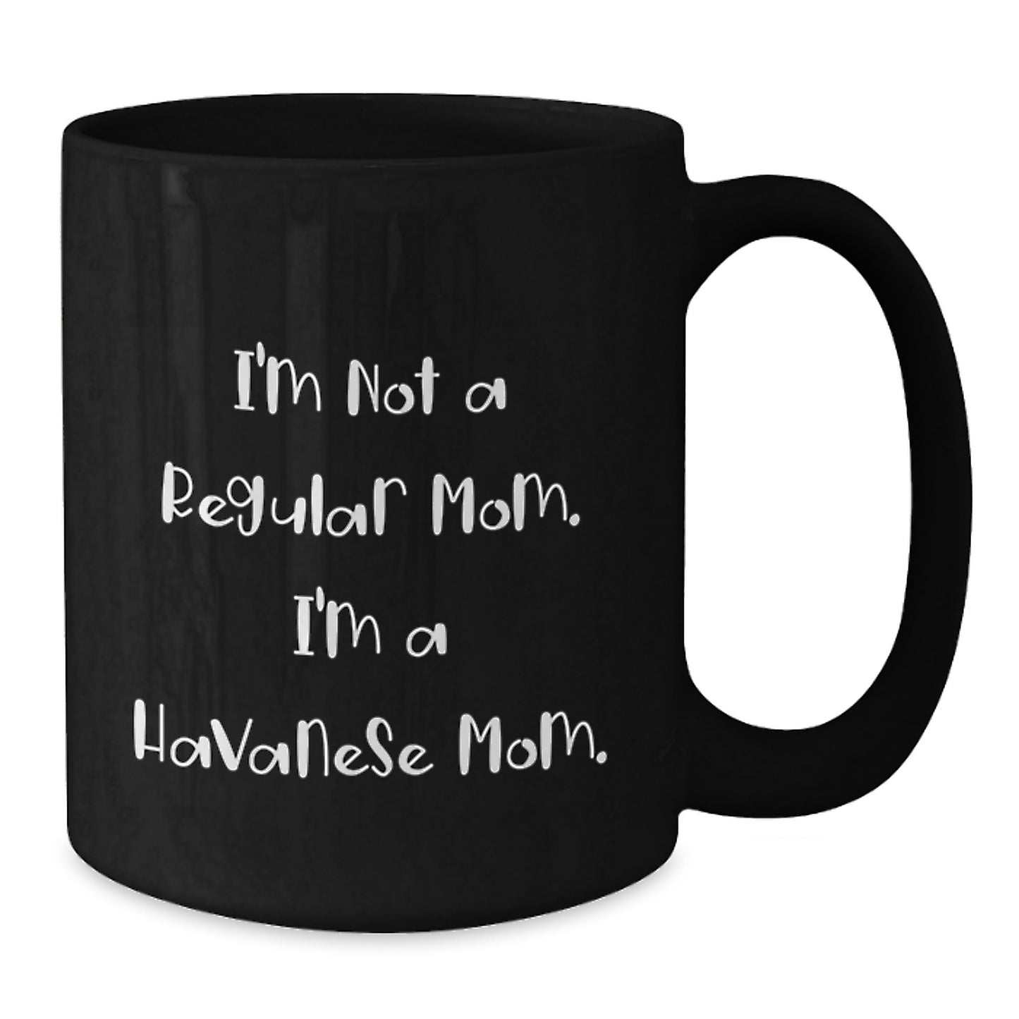 Havanese Dog Mom Black Coffee Mug - Funny Christmas Unique Gift for Friends Family Members from Mom - Additional