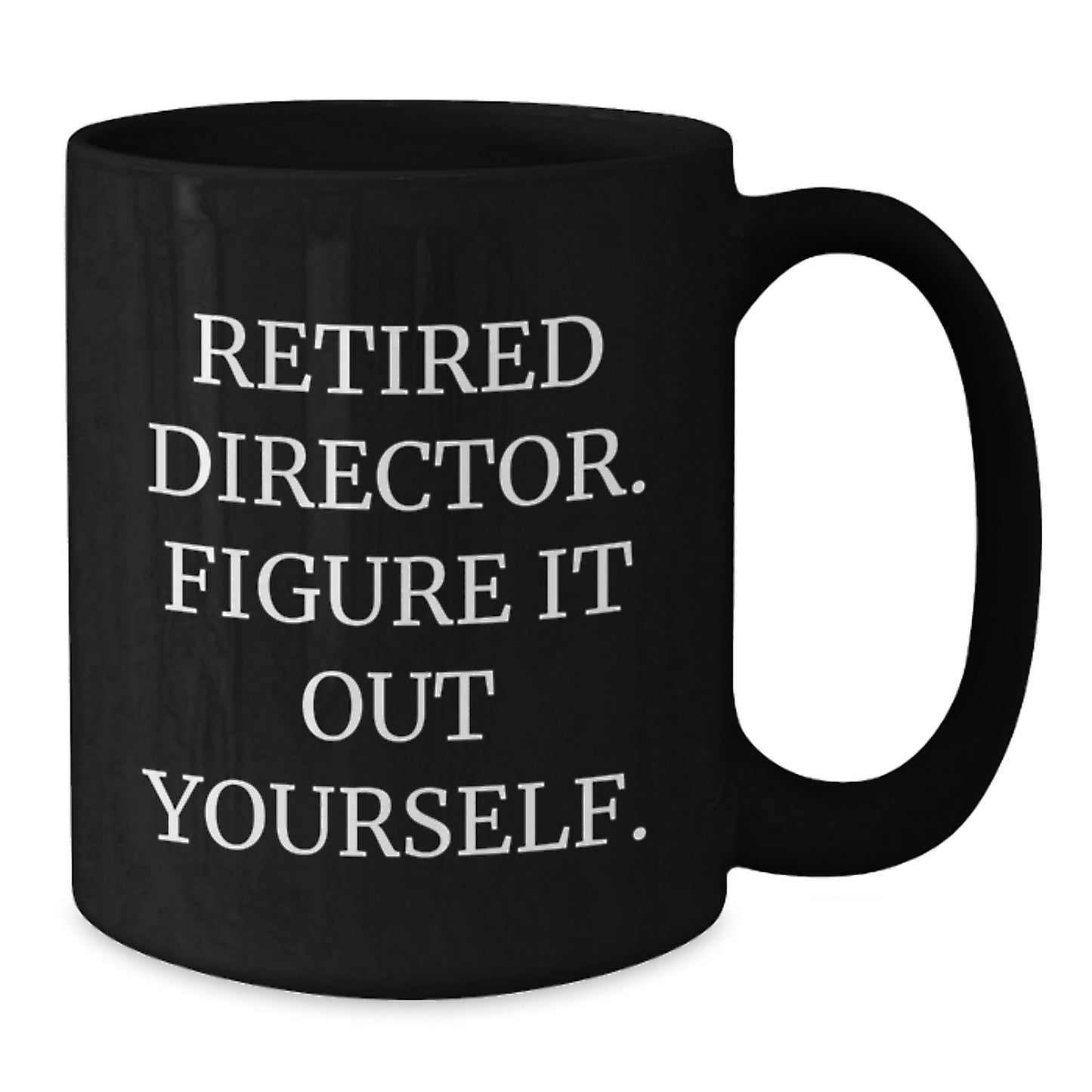 Funny Director Gifts for Him, Black Coffee Mug, 'Retired Director. Figure It Out Yourself.' Christmas Unique Presents - Additional