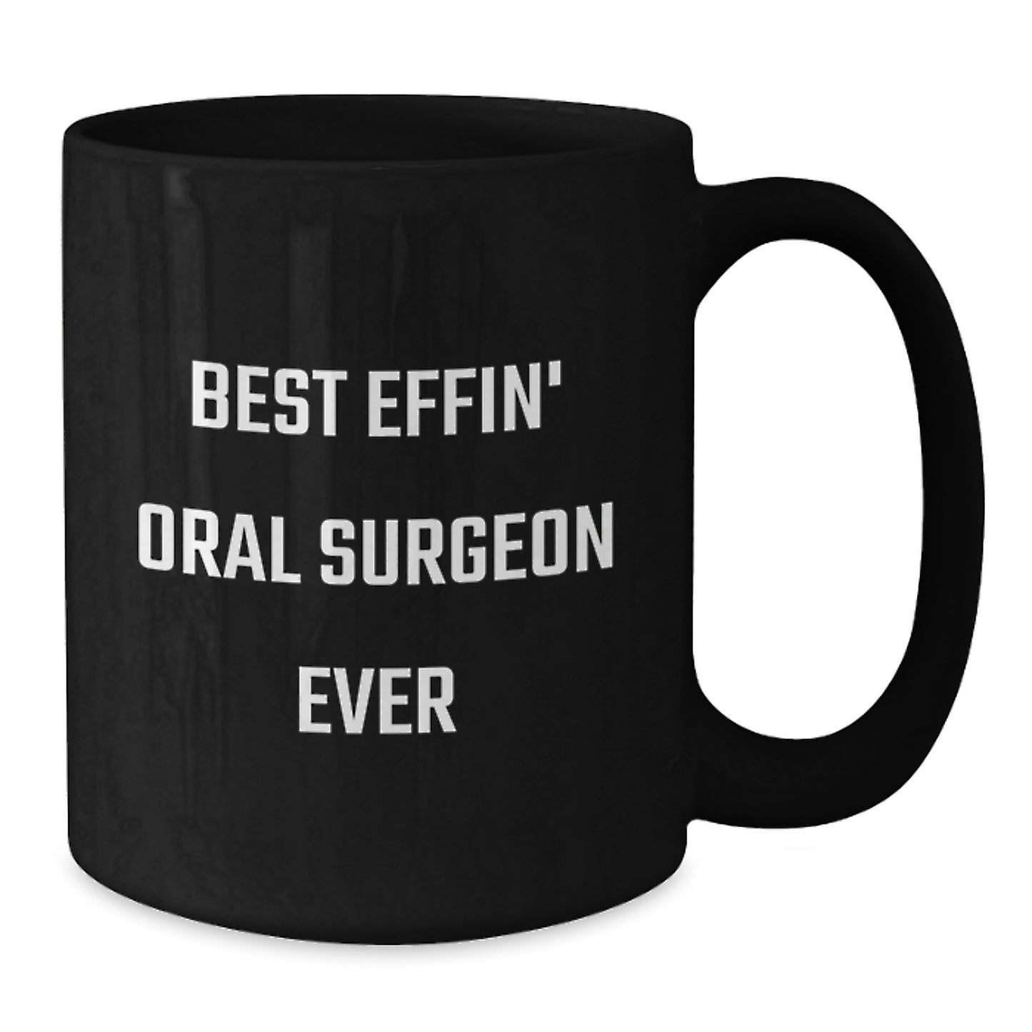Funny Oral Surgeon Gifts, Best Effin' Oral Surgeon Ever Black Coffee Mug, Unique Christmas Unique Gifts from Friends to Oral Surgeon - Additional