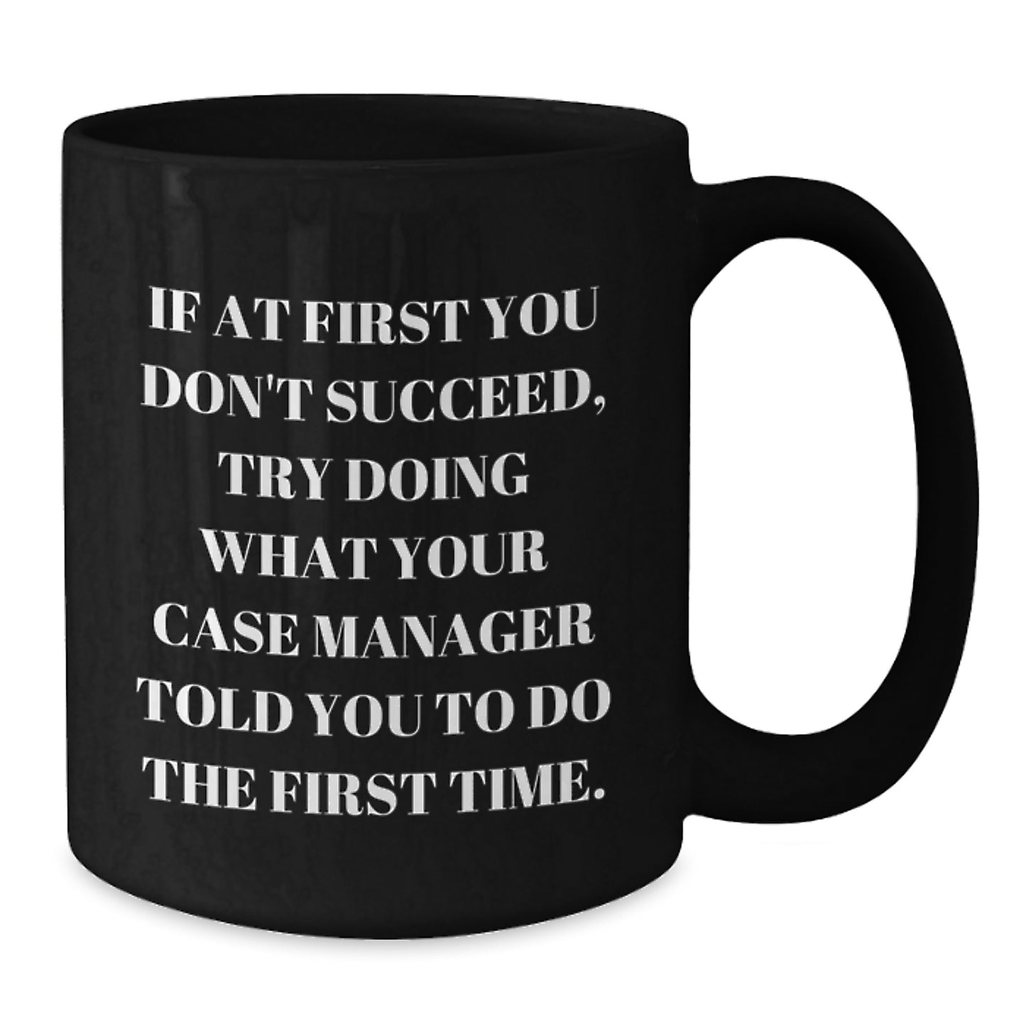 Funny Case Manager Gifts for Graduation, 'If At First You Don't Succeed' Black Coffee Mug from Friends to Family - Additional