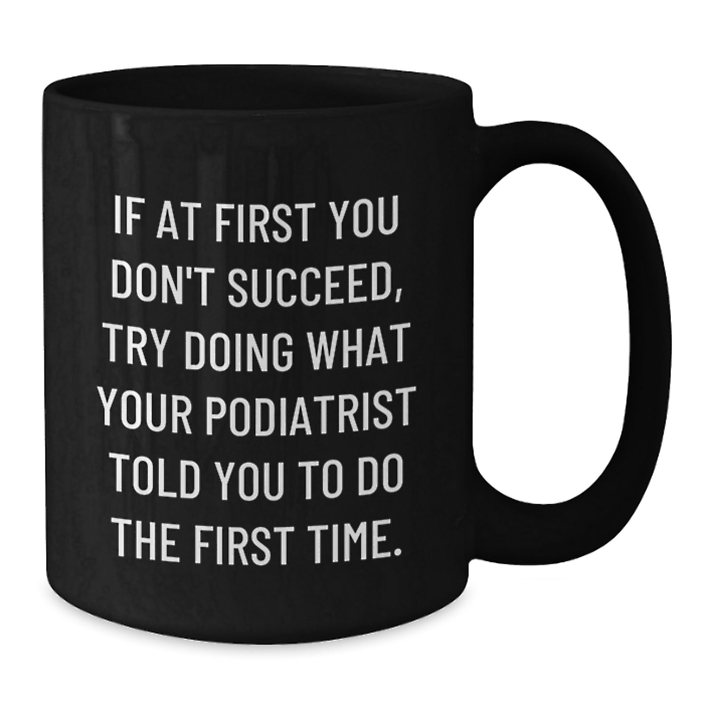 Funny Podiatrist Gifts for Men Women Friends Coworkers Family, Inspirational Coffee Mug for Men Women, Christmas Unique Gifts from Friends to Podiatrist - Additional