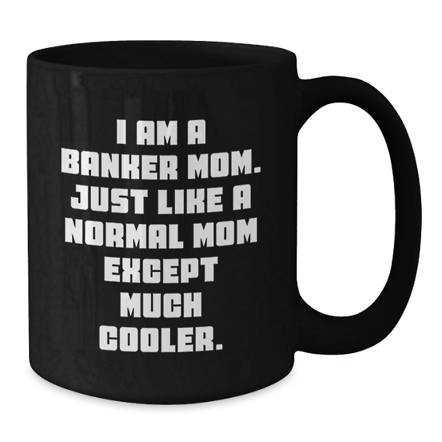 Gifts from Family to Banker Mom, Funny Quote Black Coffee Mug, Graduation Unique Gifts for Banker - Additional