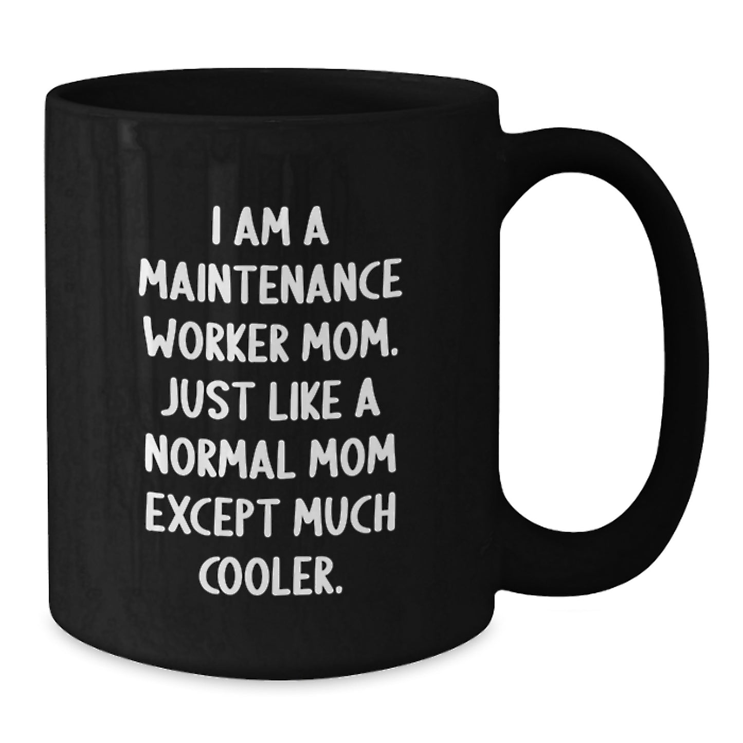 Gifts from Mom for Maintenance Worker Dad, Funny Quote Black Coffee Mug, Graduation Unique Gifts for Him - Additional