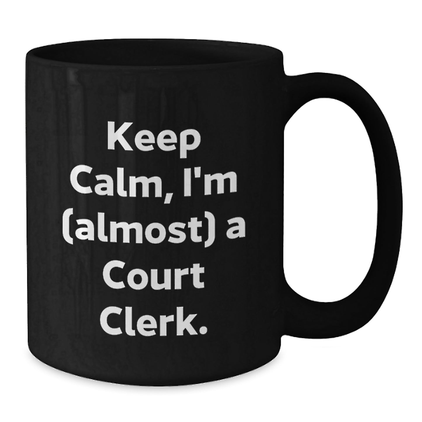Funny Court Clerk Gifts from Friends to Family - Keep Calm, I'm (almost) A Court Clerk. Black Coffee Mugs for Court Clerk Enthusiasts - Additional
