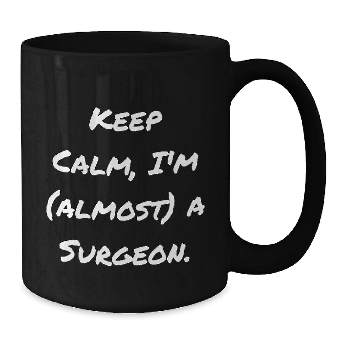 Funny Surgeon Gifts, Keep Calm I'm Almost A Surgeon Black Coffee Mug, Birthday Unique Gifts from Friends to Surgeon, Best for Men, Women, Coworkers, Family - Additional