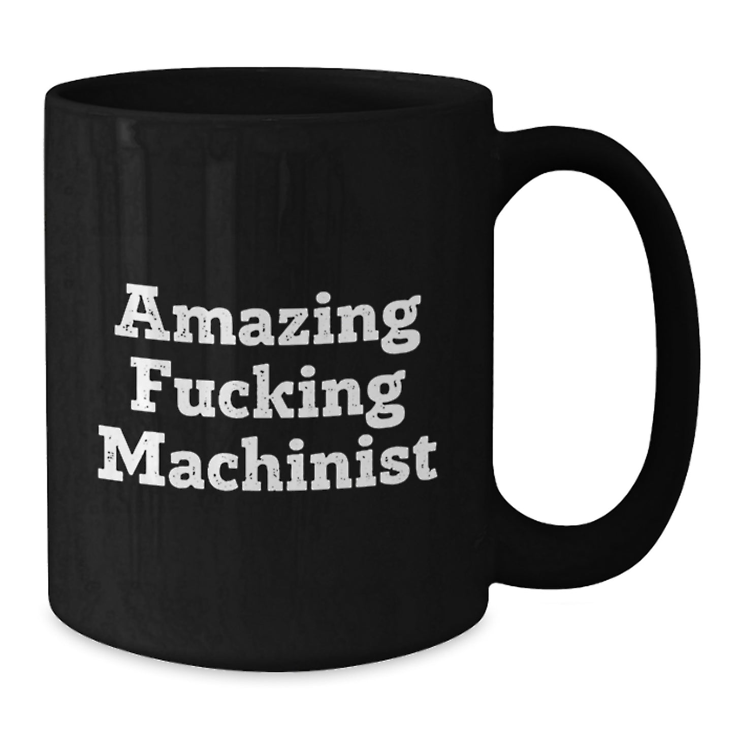 Funny Machinist Gifts for Men, Black Coffee Mug with Amazing Quote, Graduation Unique Gifts from Friends, Coworkers, or Family - Additional