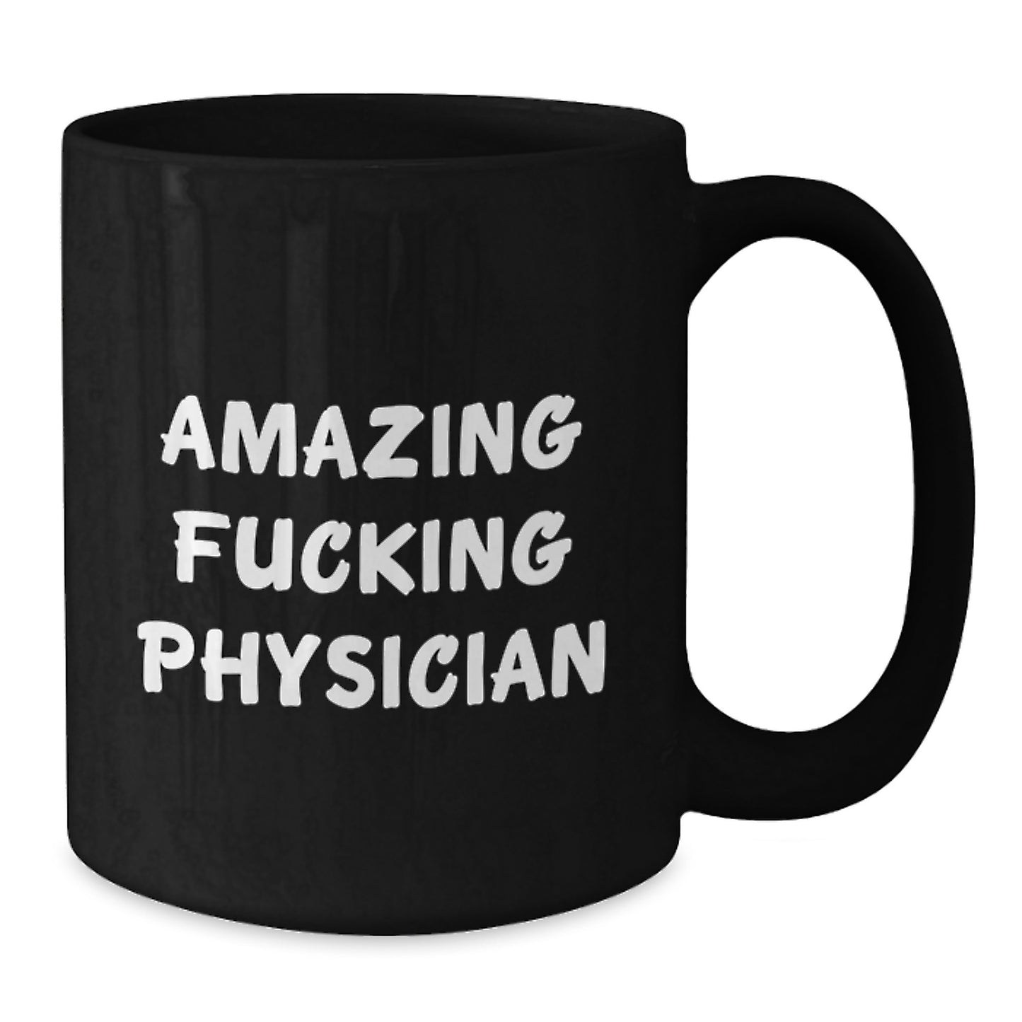 Funny Physician Gifts for Him or Her, Amazing Quote on Black Coffee Mug, Birthday Unique Gifts from Friends or Family - Additional