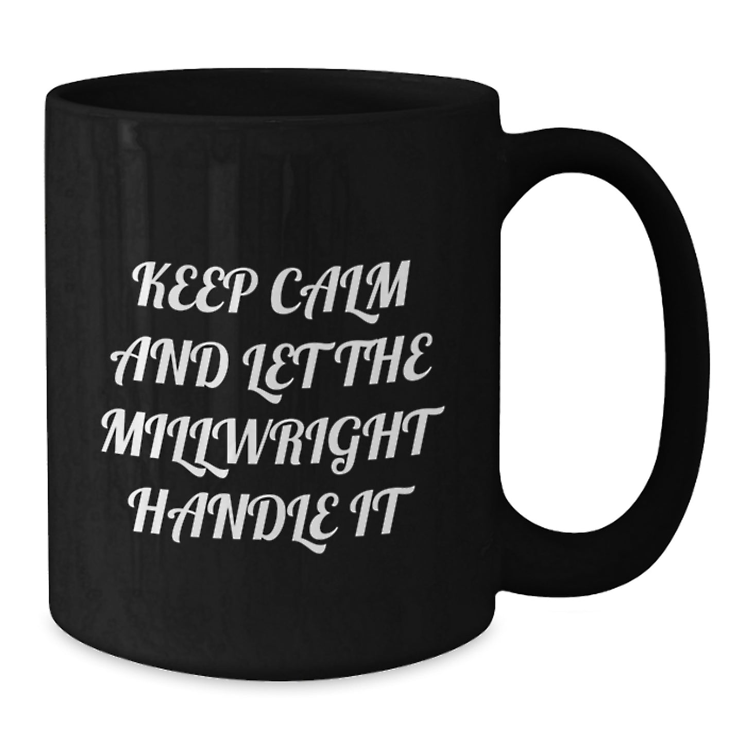 Funny Millwright Gifts from Men to Millwrights, Unique Christmas Unique Gifts for Millwrights, 11oz or 15oz Black Coffee Mug - Additional