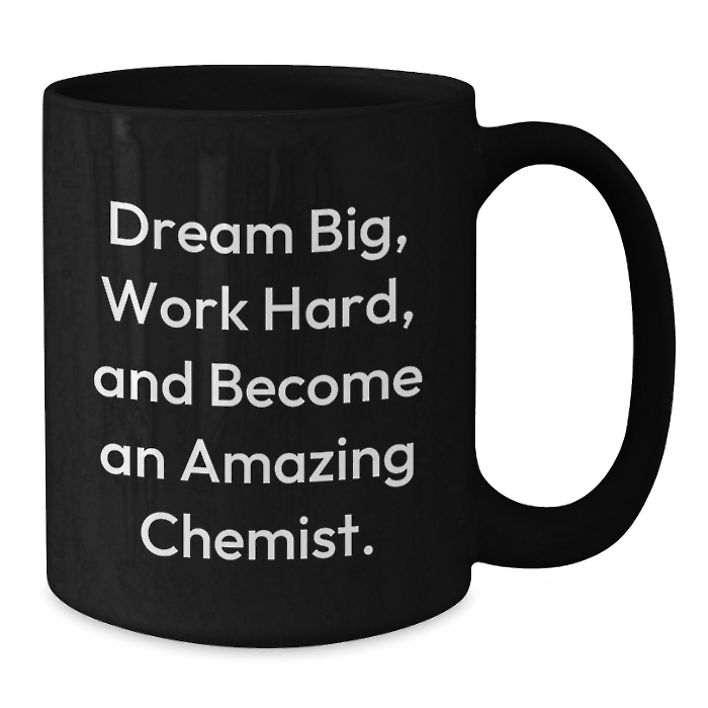 Funny Chemist Gifts from Men to Gift for Chemist Men Christmas Unique Mugs with Dream Big Work Hard And Become An Amazing Chemist Quote, Black Coffee Mug - Additional