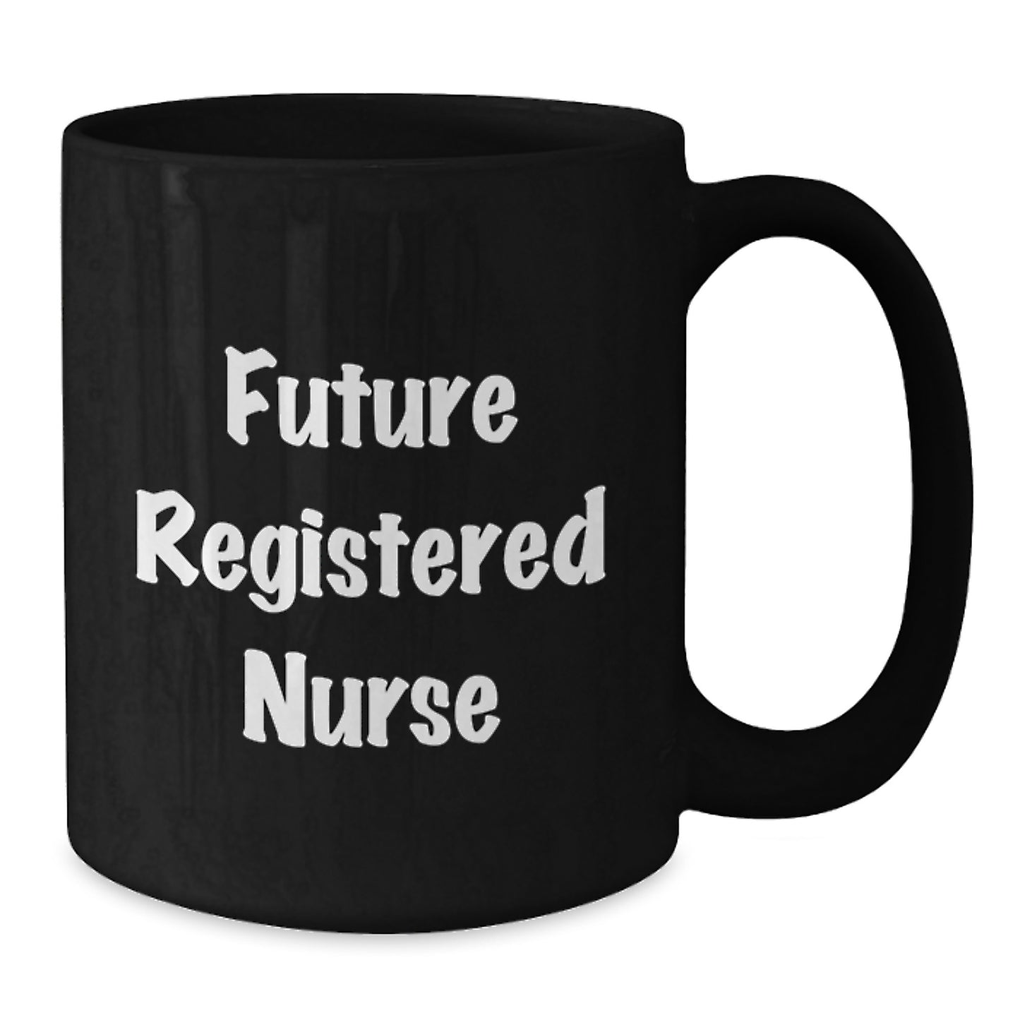 Funny Gifts from Friends for Registered Nurse - Future Registered Nurse Quote, Christmas Unique Gift Ideas for Nurses, Black Coffee Mug - Additional