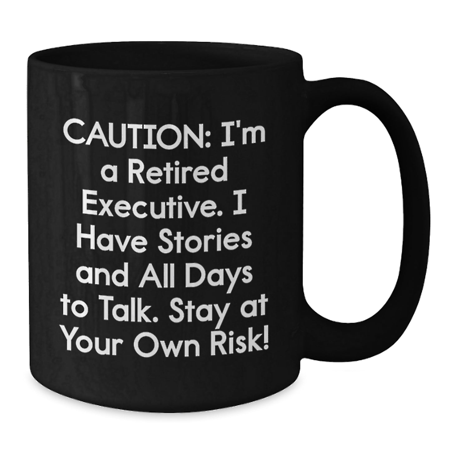 Funny Executive Gifts from Friends for Men, Unique Black Coffee Mug, Caution I'm A Retired Executive - Additional