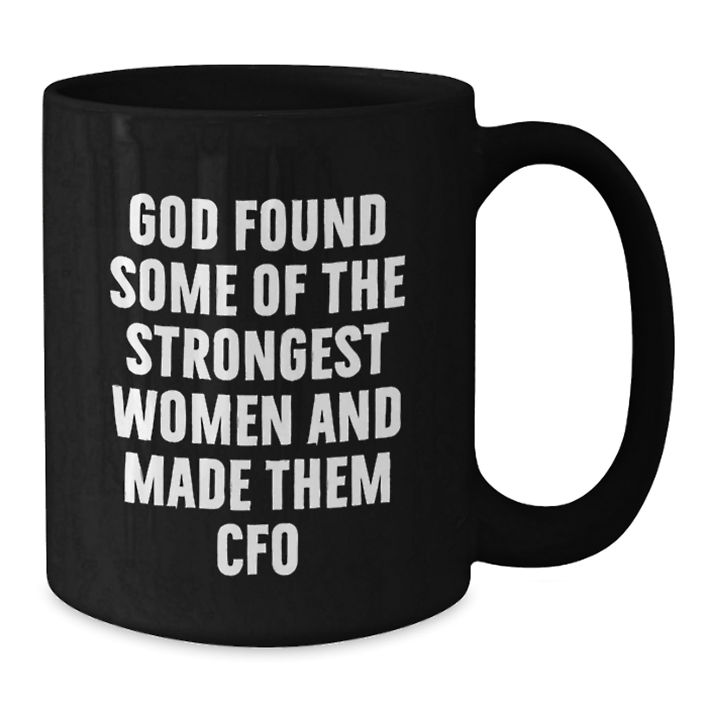 Funny CFO Gifts for Women, Christmas Unique Gifts from Men to Strong Women in Charge, Black Coffee Mug, God Found Some Of The Strongest Women And Made Them CFO, Inspirational Quote - Additional