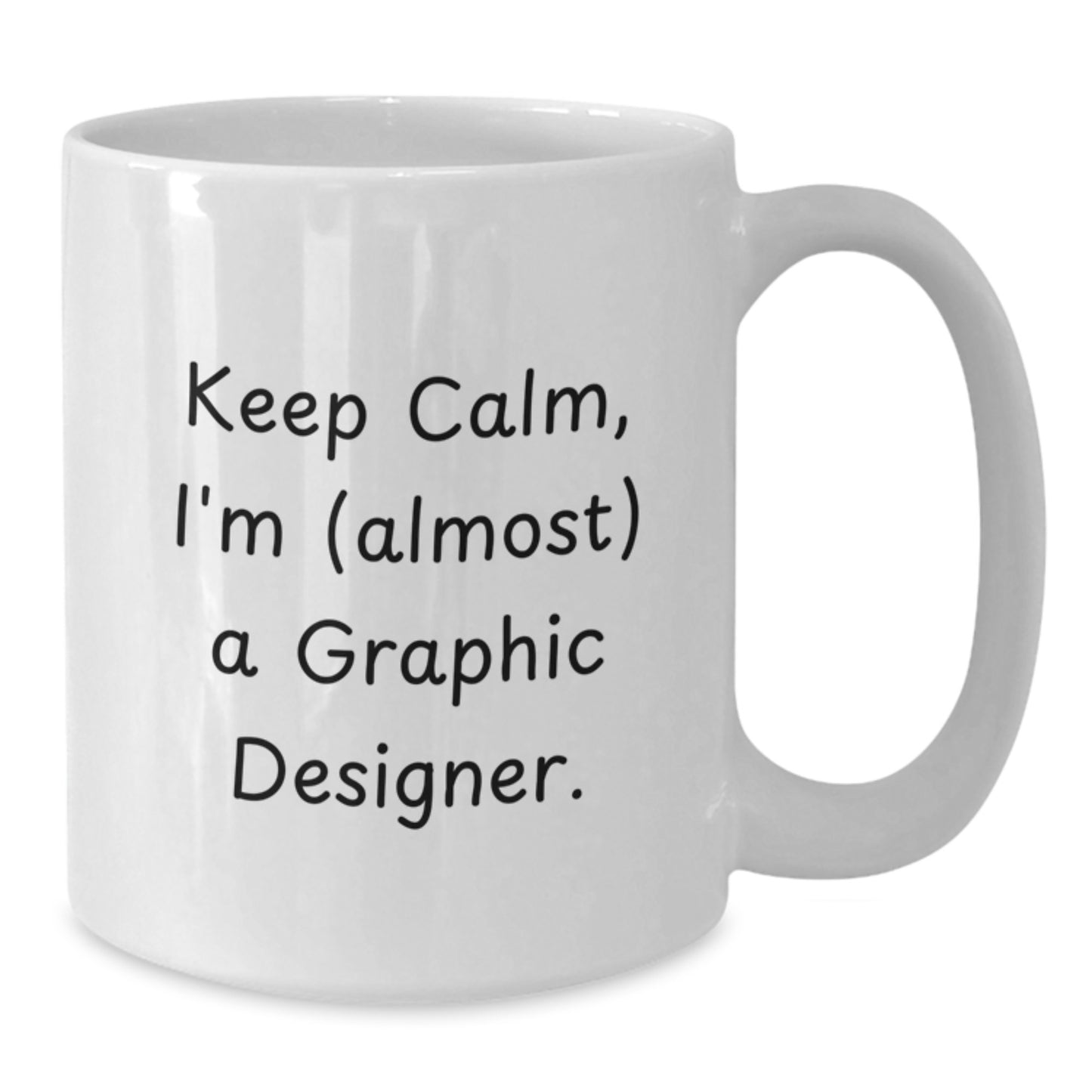 Funny Graphic Designer Gifts for Men, Unique White Coffee Mug from Friends, Keep Calm I'm (almost) A Graphic Designer Mug for Christmas - Additional