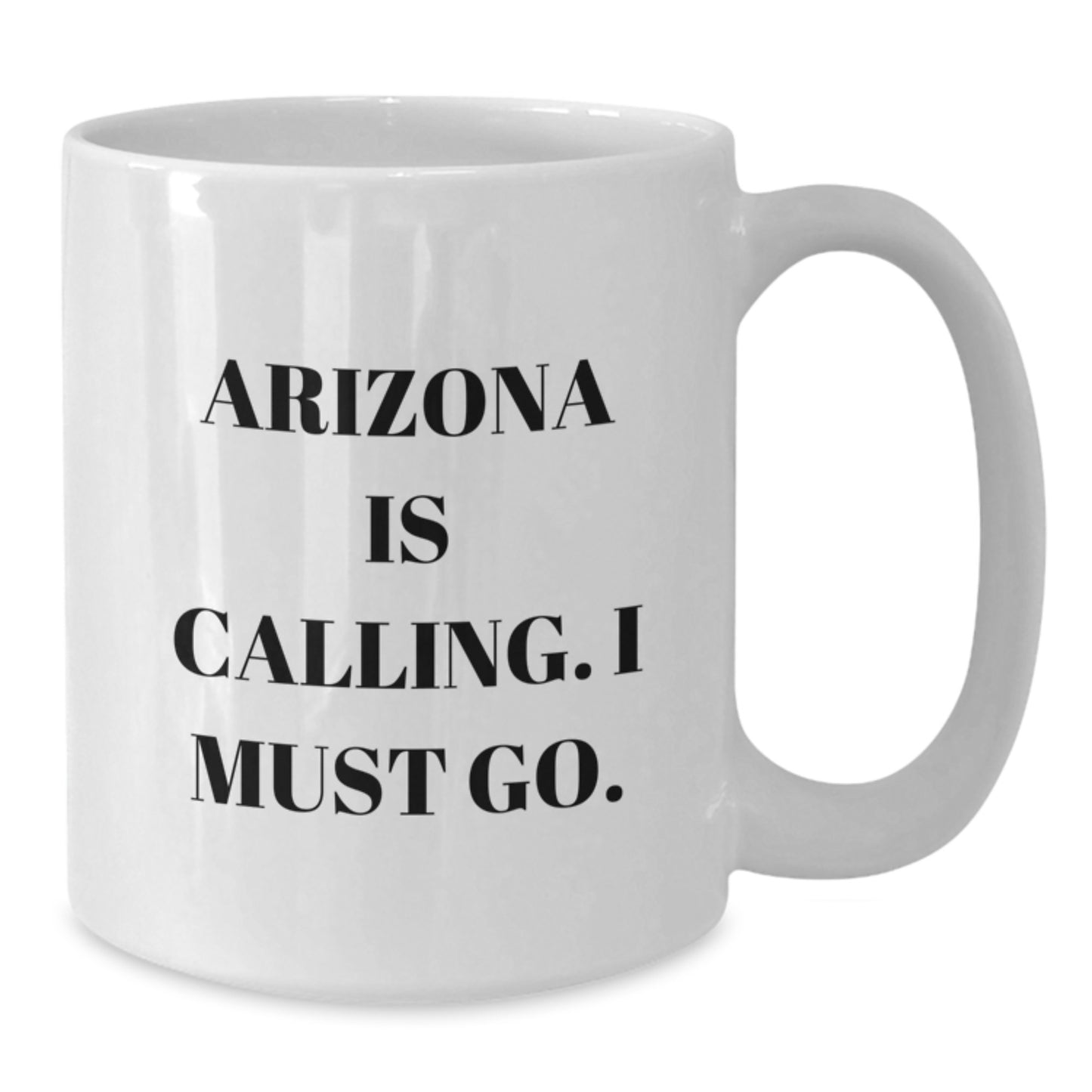 Funny Arizona Gifts for Men Women Friends Coworkers Family - White Coffee Mug with 'Arizona Is Calling. I Must Go.' Quote - Additional