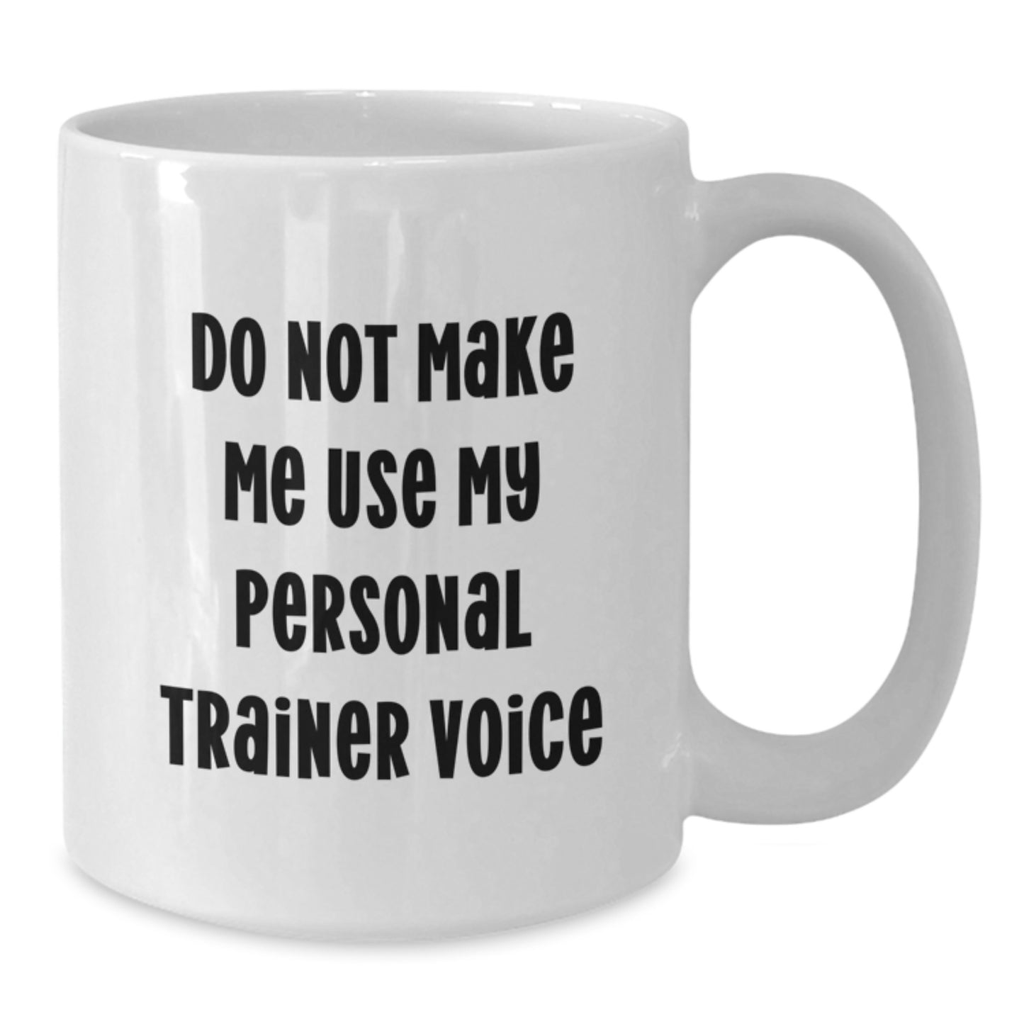 Personal Trainer Gifts from Friends for Christmas - Funny Quote White Coffee Mug, 11oz or 15oz Ceramic Mug - Additional