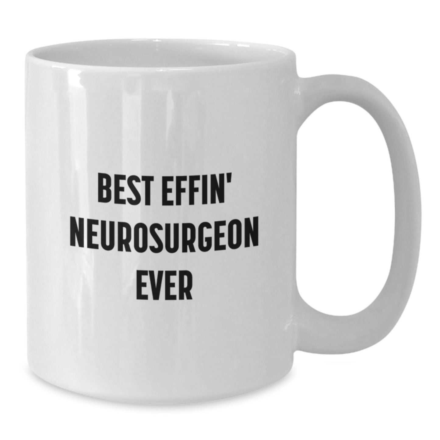Funny Gifts from Men to Best Effin' Neurosurgeon Ever, White Coffee Mug for Christmas, Unique Gifts for Neurosurgeon Friends - Additional