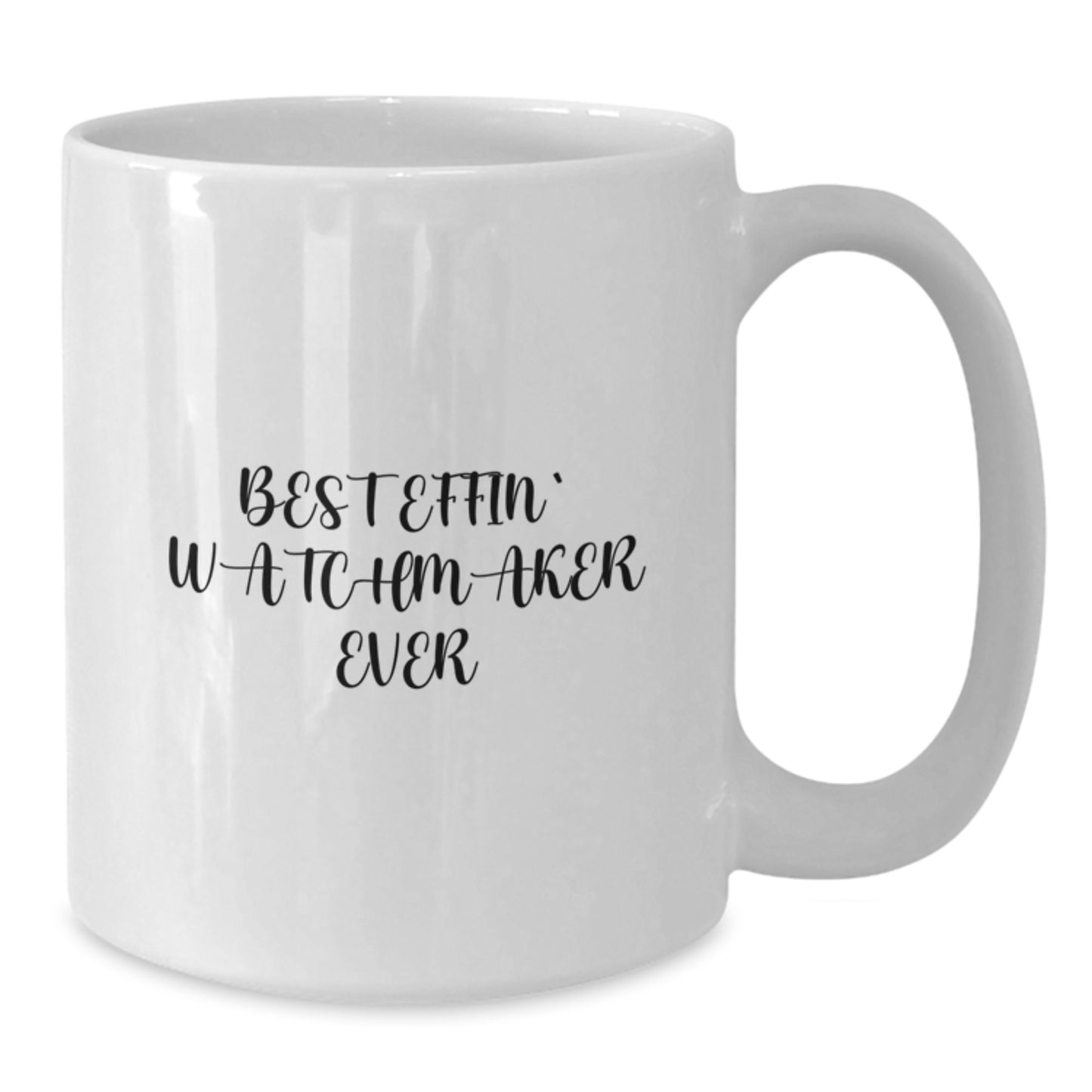 Funny Watchmaker Gifts from Best Effin' Watchmaker Ever, White Coffee Mug for Graduation, Unique Gifts for Watchmaker, Best Effin' Watchmaker Ever Mugs, Gifts from Friends, Gifts for Watchmaker - Additional