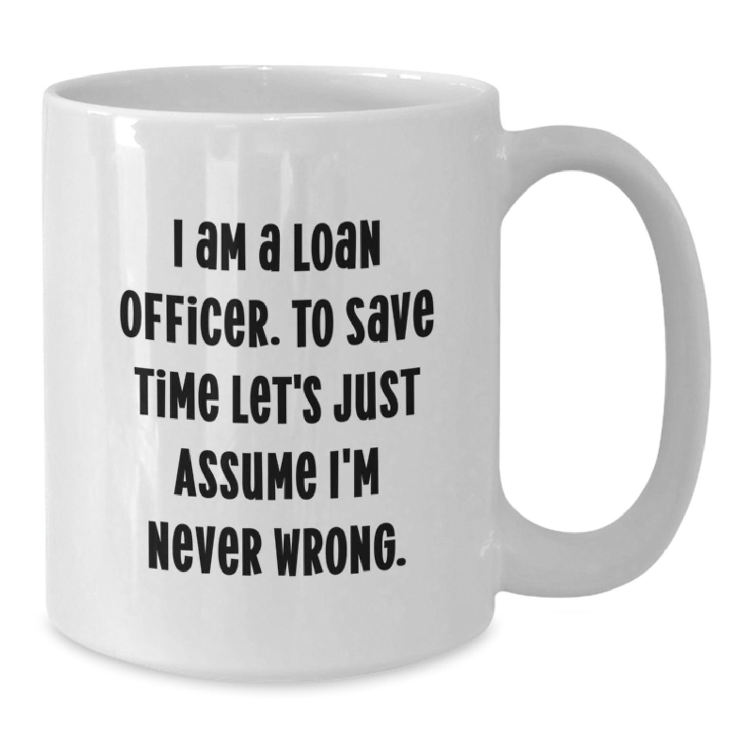 Funny Loan Officer Gifts for Men, Women, Friends, Coworkers, Family - White Coffee Mug for Christmas Unique Presents from Friends and Family - Additional