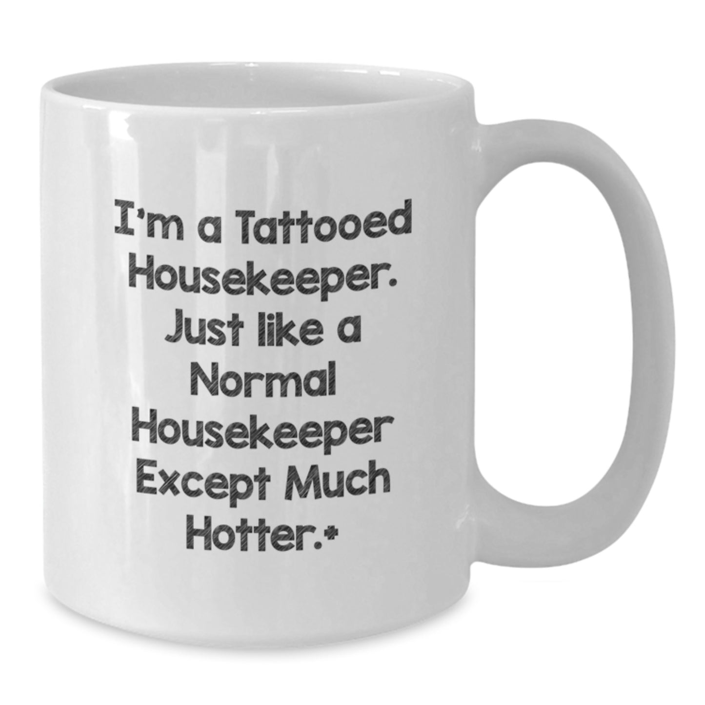 Funny Housekeeper Gifts for Friends from Men - I'm A Tattooed Housekeeper White Coffee Mug for Women - Additional