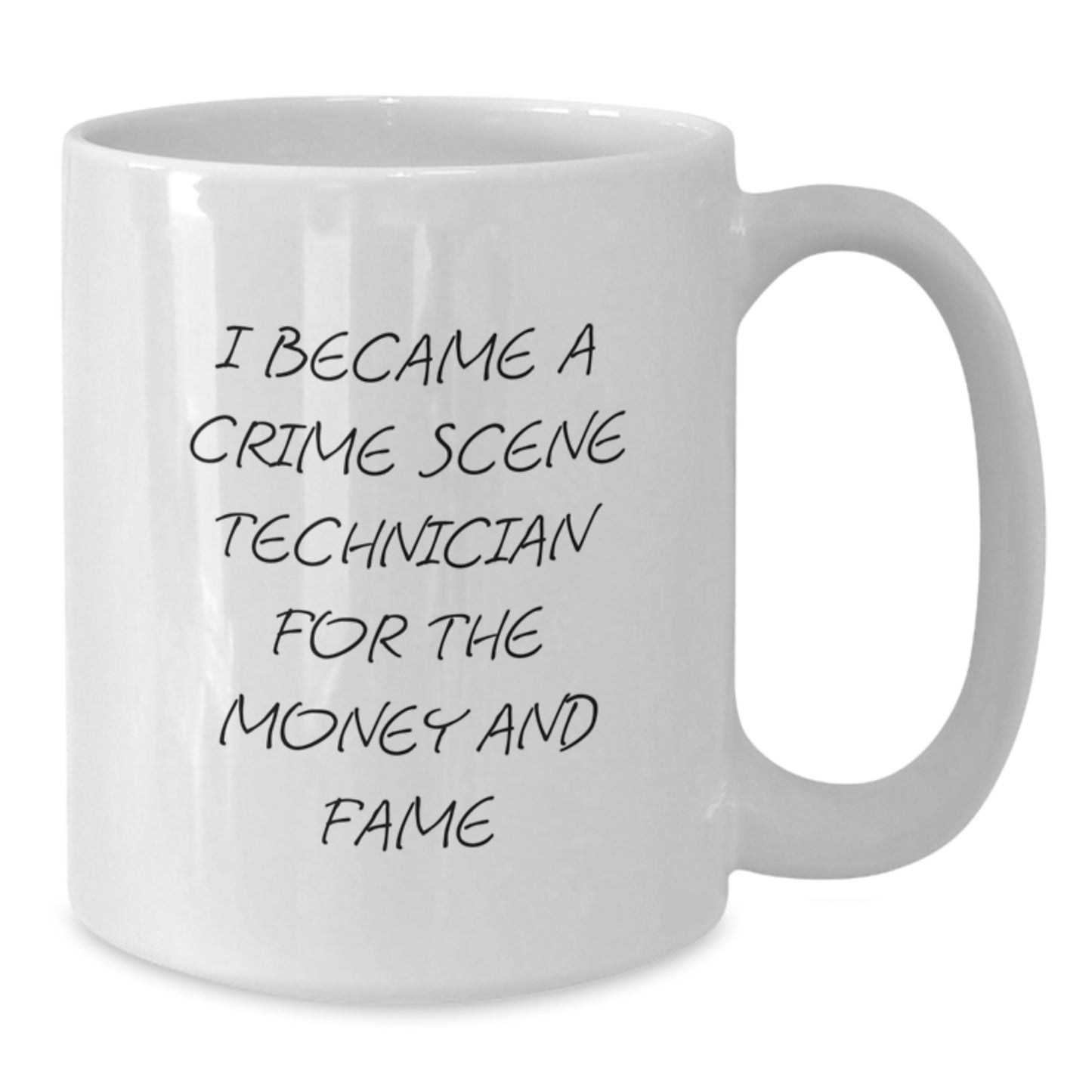 Funny Crime Scene Technician Gifts for Men, Unique White Coffee Mugs for Christmas, 'I Became A Crime Scene Technician For The Money And Fame' Quote, Gifts from Friends, Family, or Coworkers - Additional