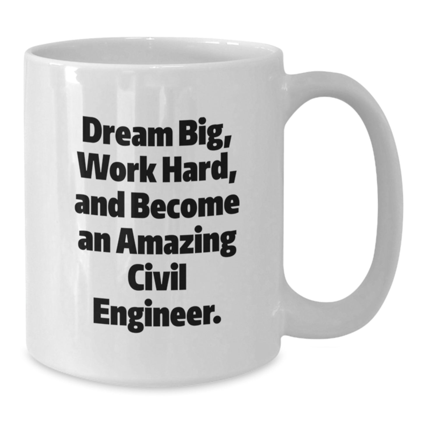 Civil Engineer Gifts for Him - Funny White Coffee Mug, Dream Big, Work Hard, Perfect Christmas Unique Gifts from Family - Additional
