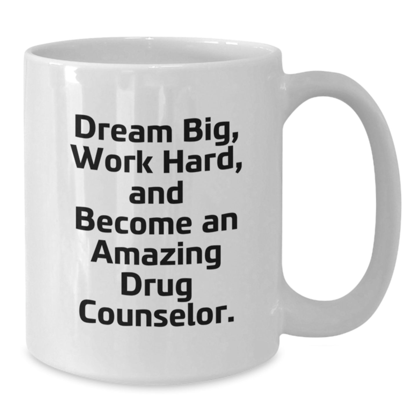 Drug Counselor Gifts, Funny Quote Coffee Mug, Gifts from Friends for Amazing Drug Counselor, Dream Big on Their Special Birthday - Additional