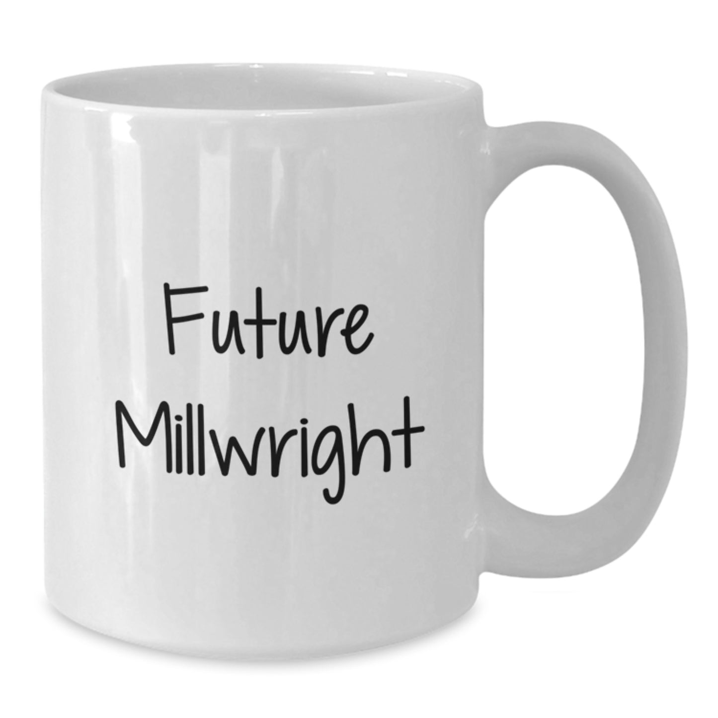 Funny Millwright Quote Gifts from Men to Future Millwright, White Coffee Mug for Birthday, Millwright Inspired Mug, Gifts for Millwright - Additional