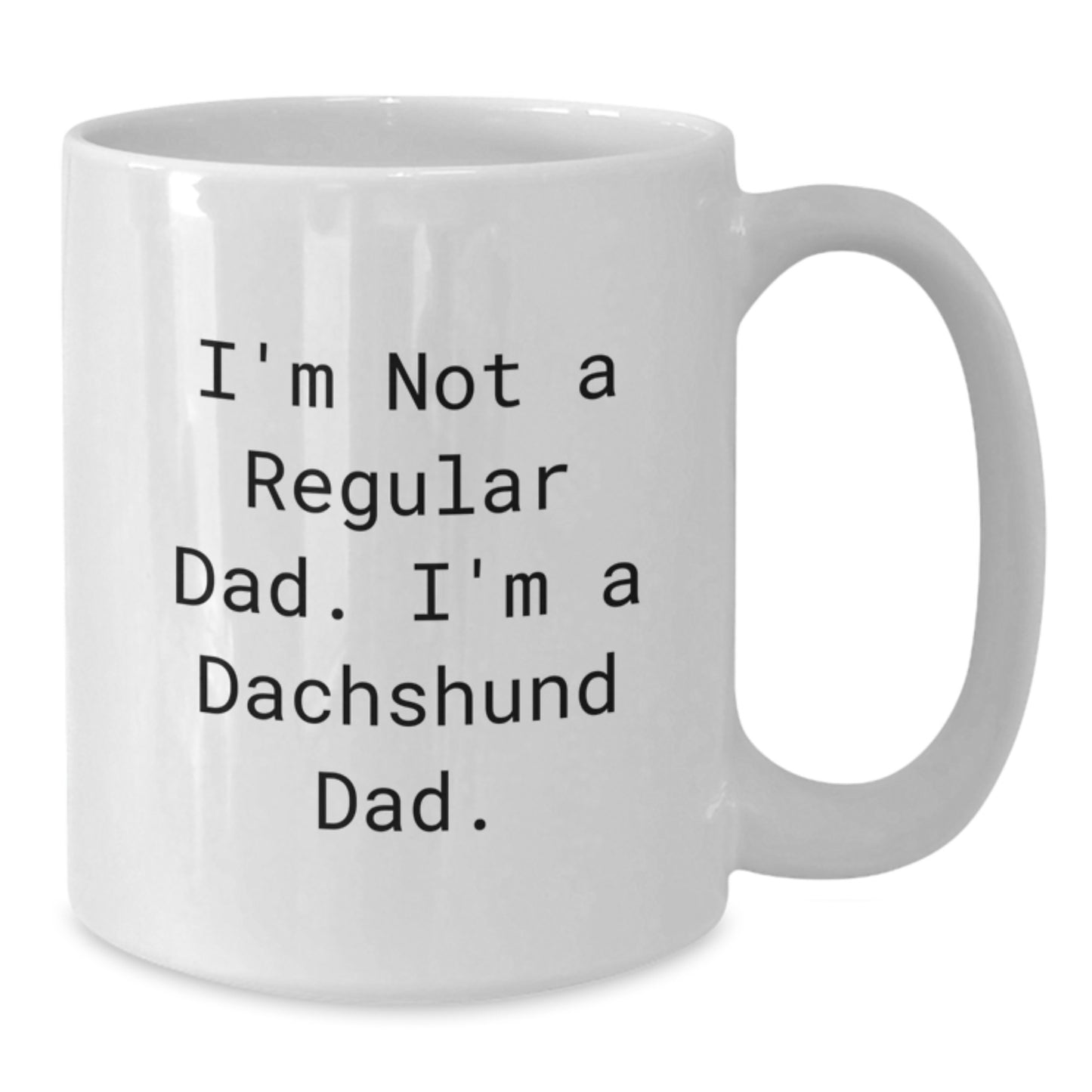 Dachshund Dog Lover's Funny Quote White Coffee Mug Gifts from Dad for Men Friends Family - Additional