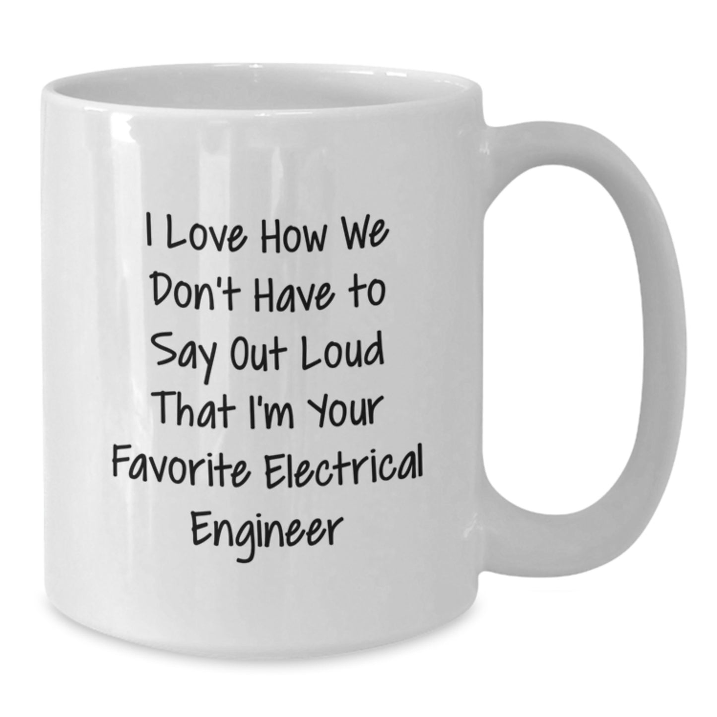 Gifts from Men to Electrical Engineer Friends Unique White Coffee Mug Funny Quote - Additional