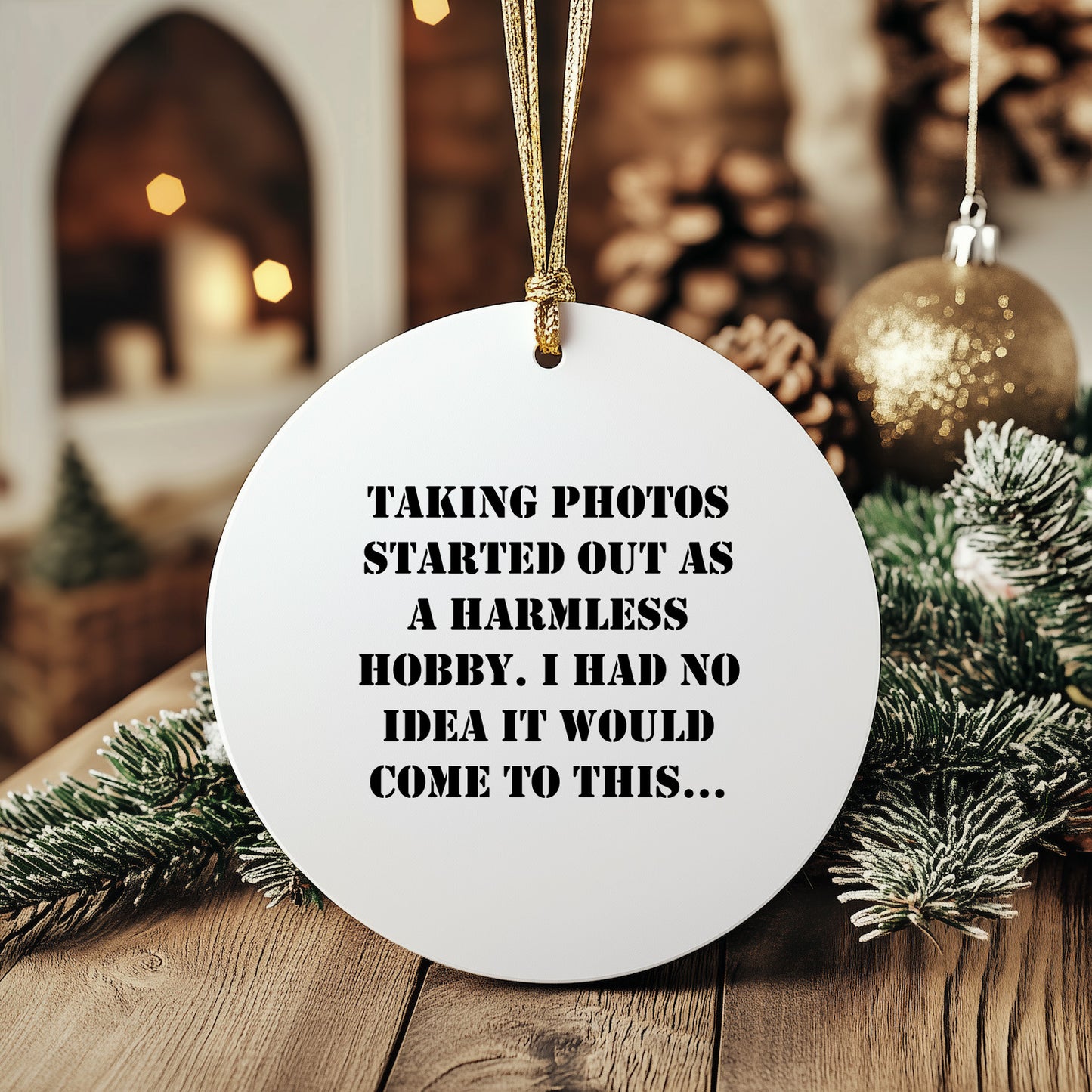 Taking Photos Lover's Christmas Unique Gift, Funny Quote Circle Ornament for Friends, Family, and Coworkers, White, 2.75\