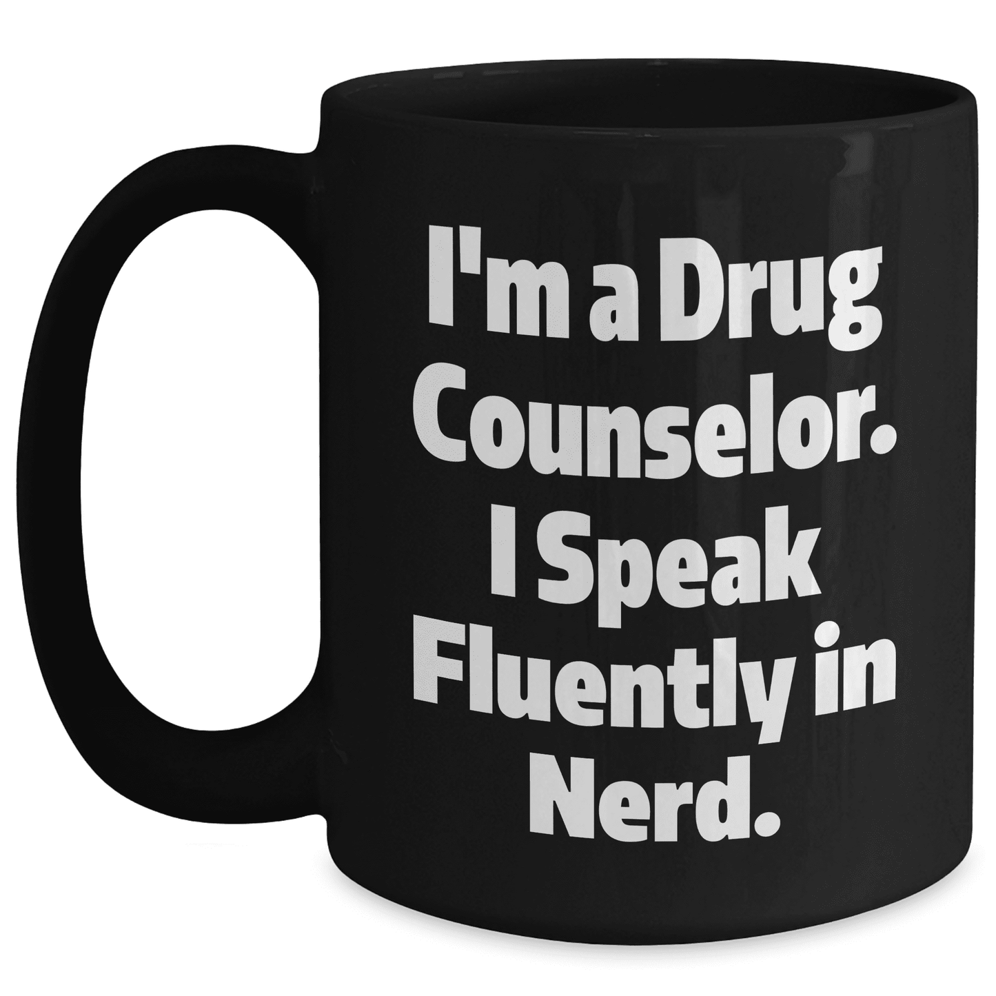 Funny Drug Counselor Gifts from Men to Drug Counselor, Black Coffee Mug with Inspirational Quote, Mother's Day Unique Gifts for Her - Mallard Moon Gift Shop