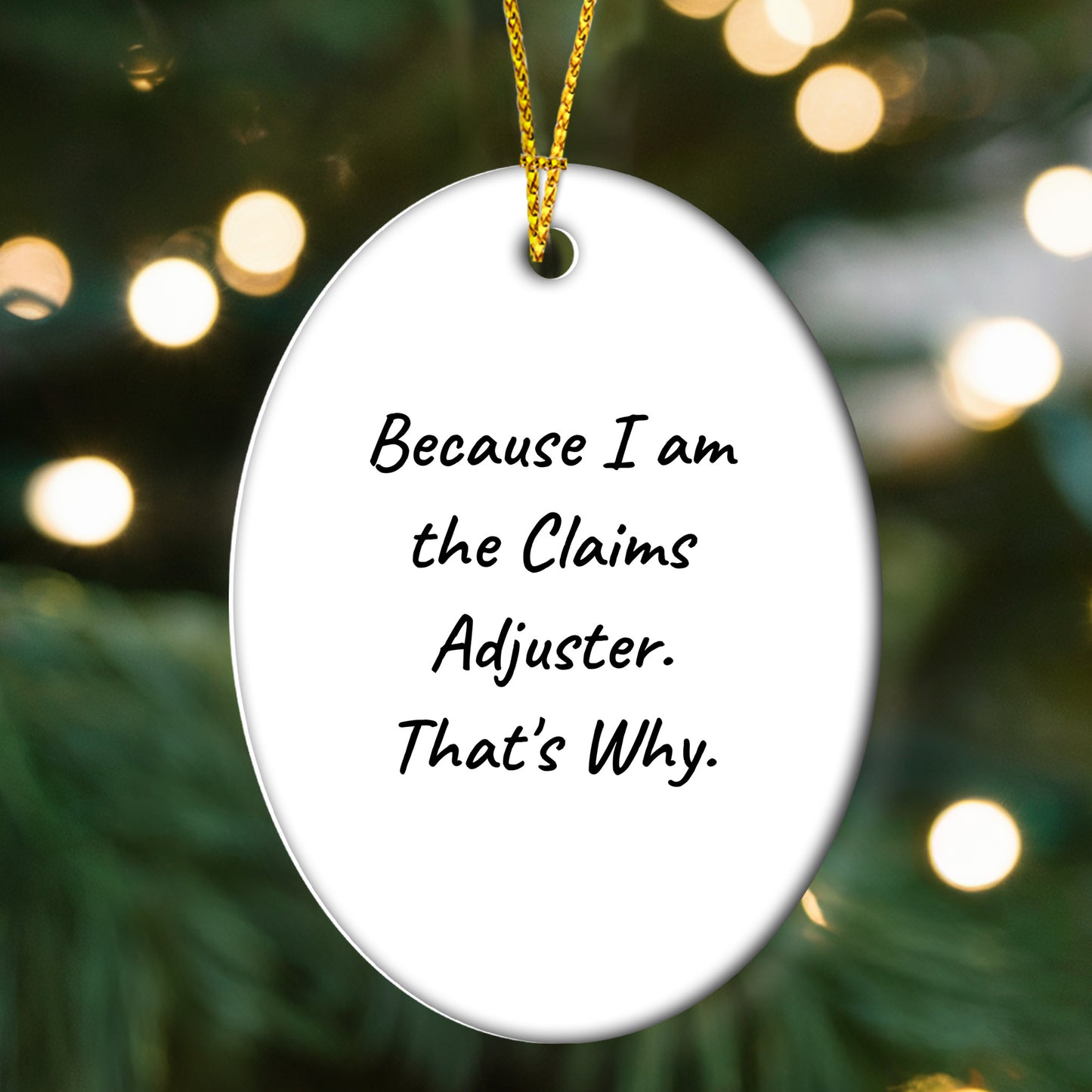 Claims Adjuster Gifts, Funny Oval Ornament Because I Am The Claims Adjuster That's Why, Christmas Unique Gifts for Men or Women