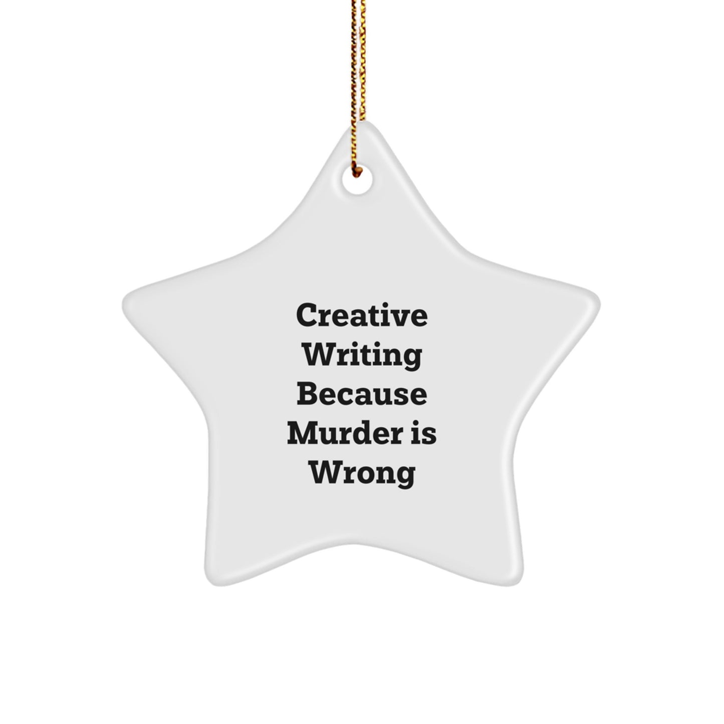 Creative Writing Star Ornament, Funny Quote - Gifts from Friends for Women, Perfect for Christmas
