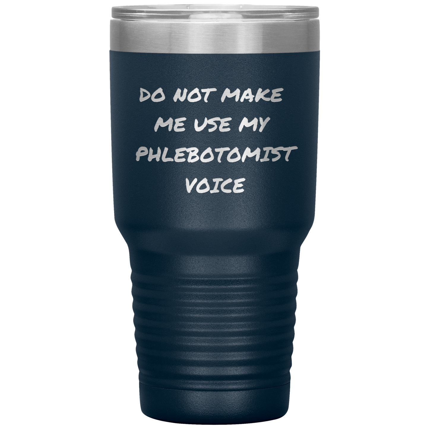 Do_Not_Make_Me_Use_My_Phlebotomist_Voice_30oz_Tumbler_Navy_Mockup.png