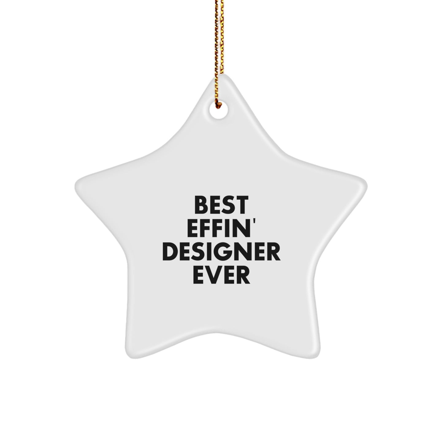 Funny Best Effin' Designer Ever Star Ornament, Gifts from Men to Designer Friends, White Star Shaped Decorations for Christmas
