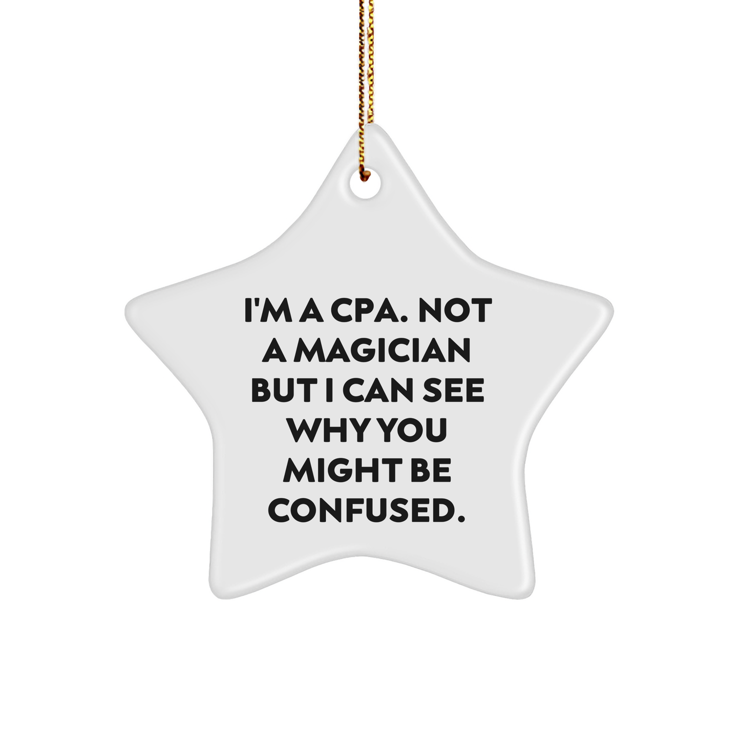 Funny CPA Gifts for Men from Friends - I'm A Cpa. Not A Magician, Star Ornament for Christmas