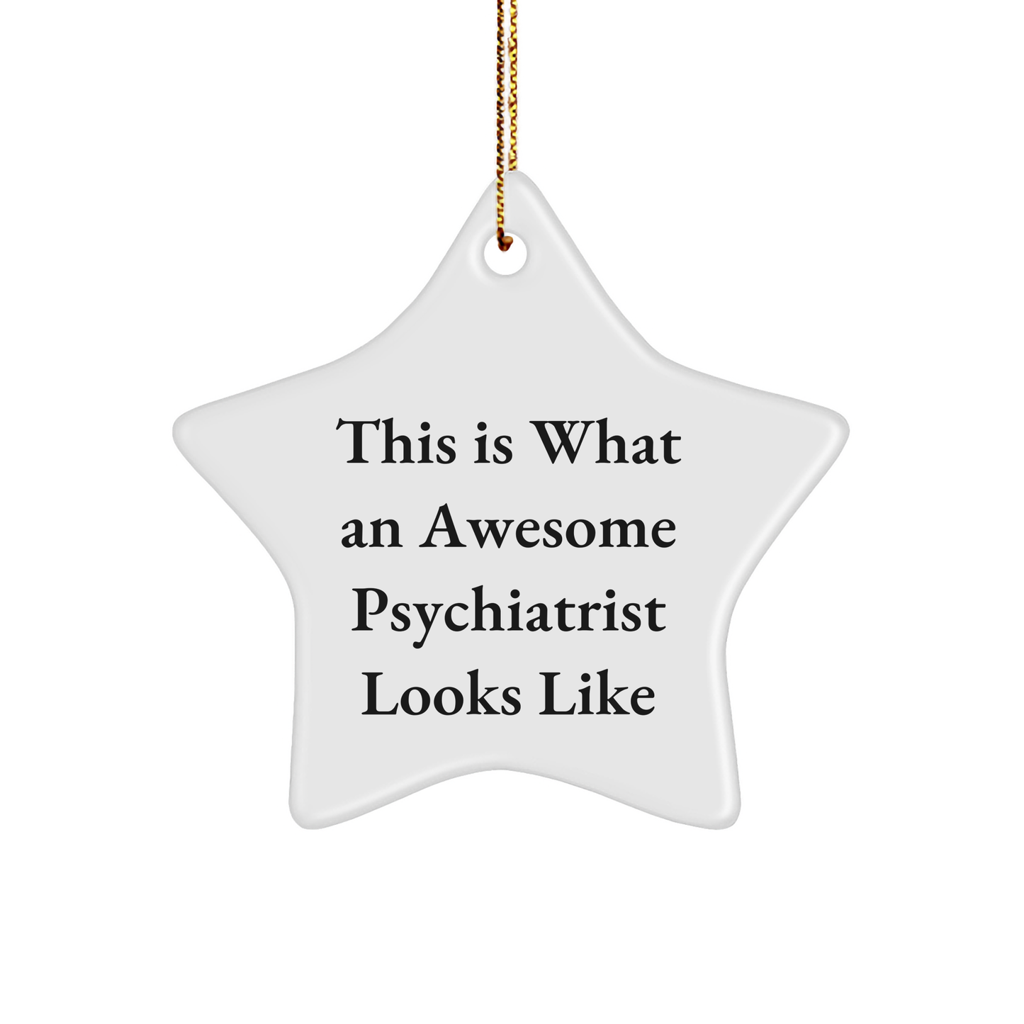 Funny Psychiatrist Gifts from Friends for Star Ornament, This Is What An Awesome Psychiatrist Looks Like, Christmas Unique Gifts