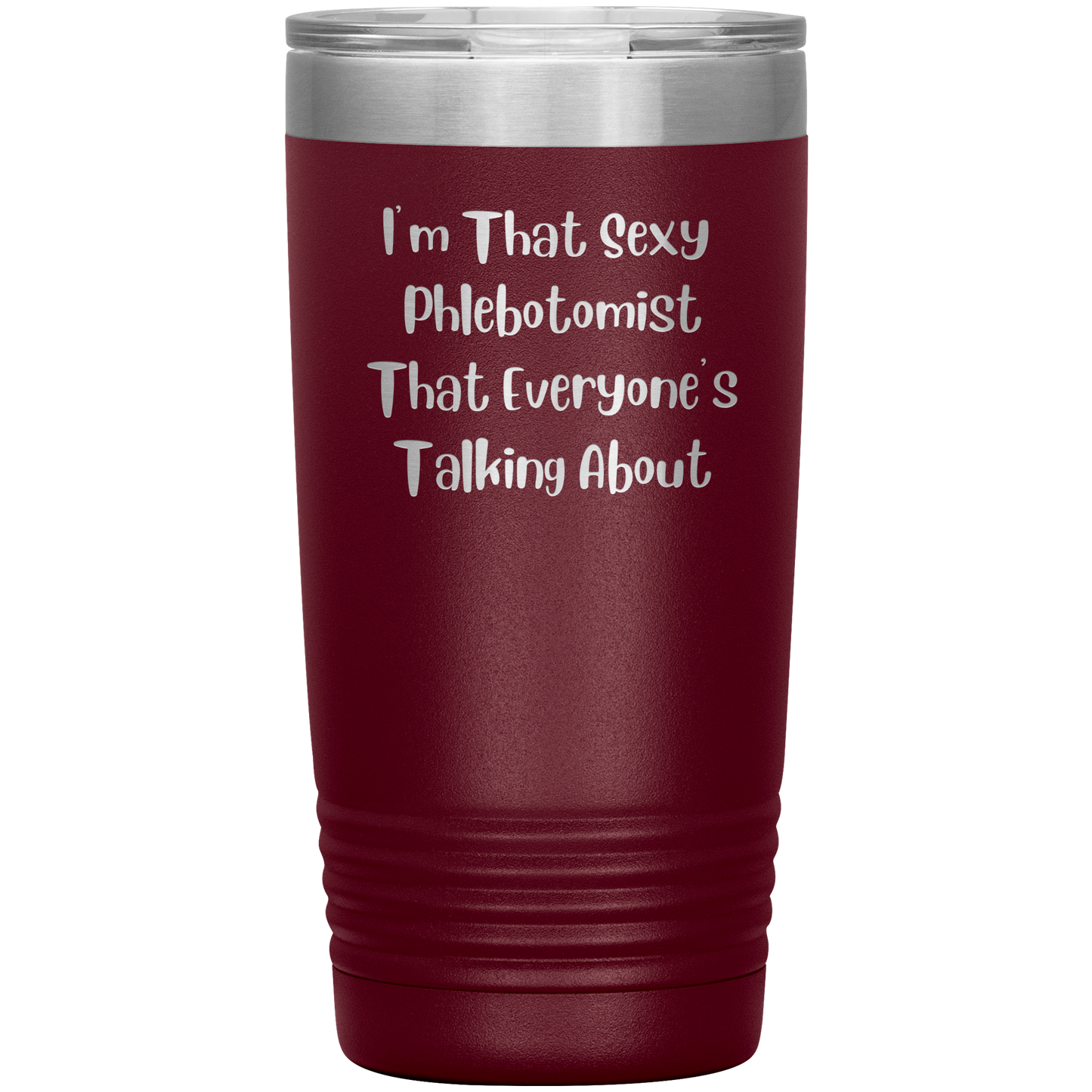 Im_That_Sexy_Phlebotomist_Everyone_20oz_Tumbler_Maroon_Mockup.png