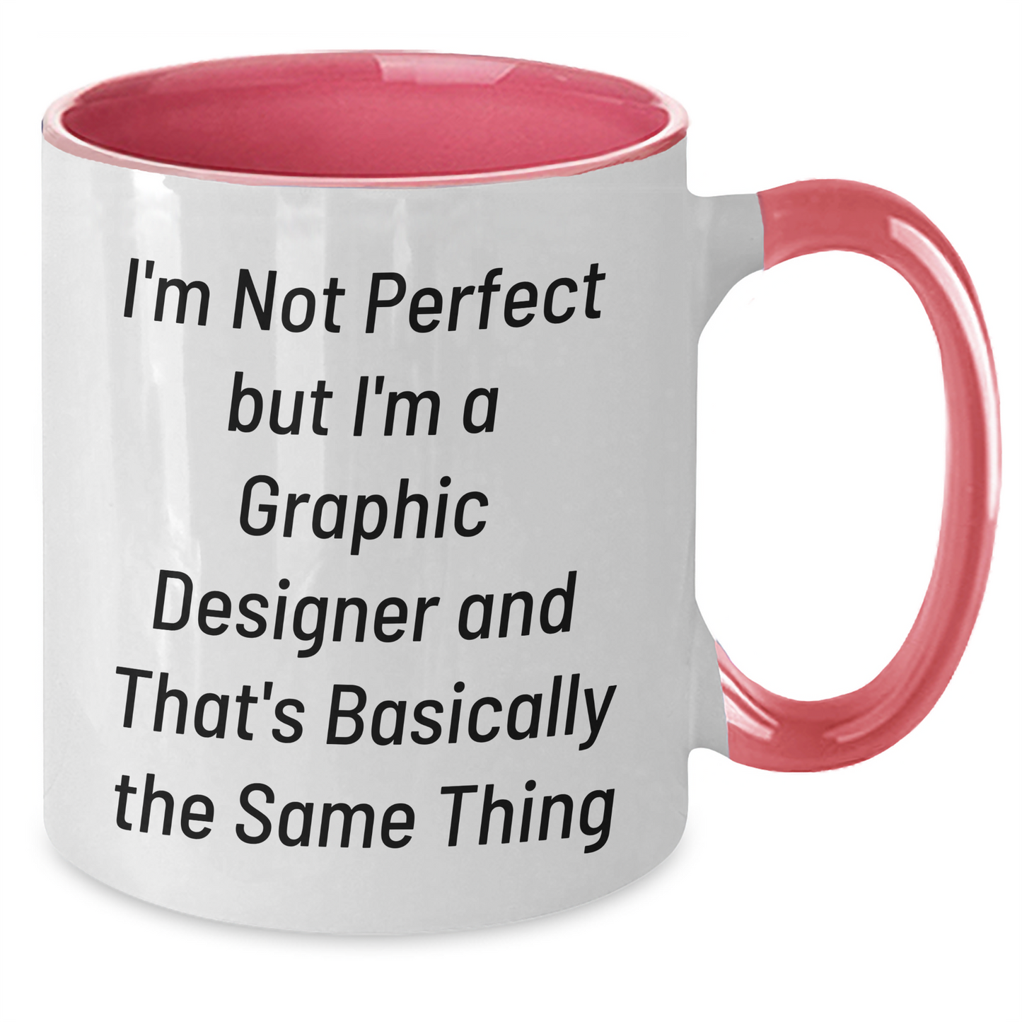 Funny Graphic Designer Gifts from Friends, Coworkers, or Family - 'I'm Not Perfect But I'm A Graphic Designer' Two Tone Coffee Mug for Graduation - Additional