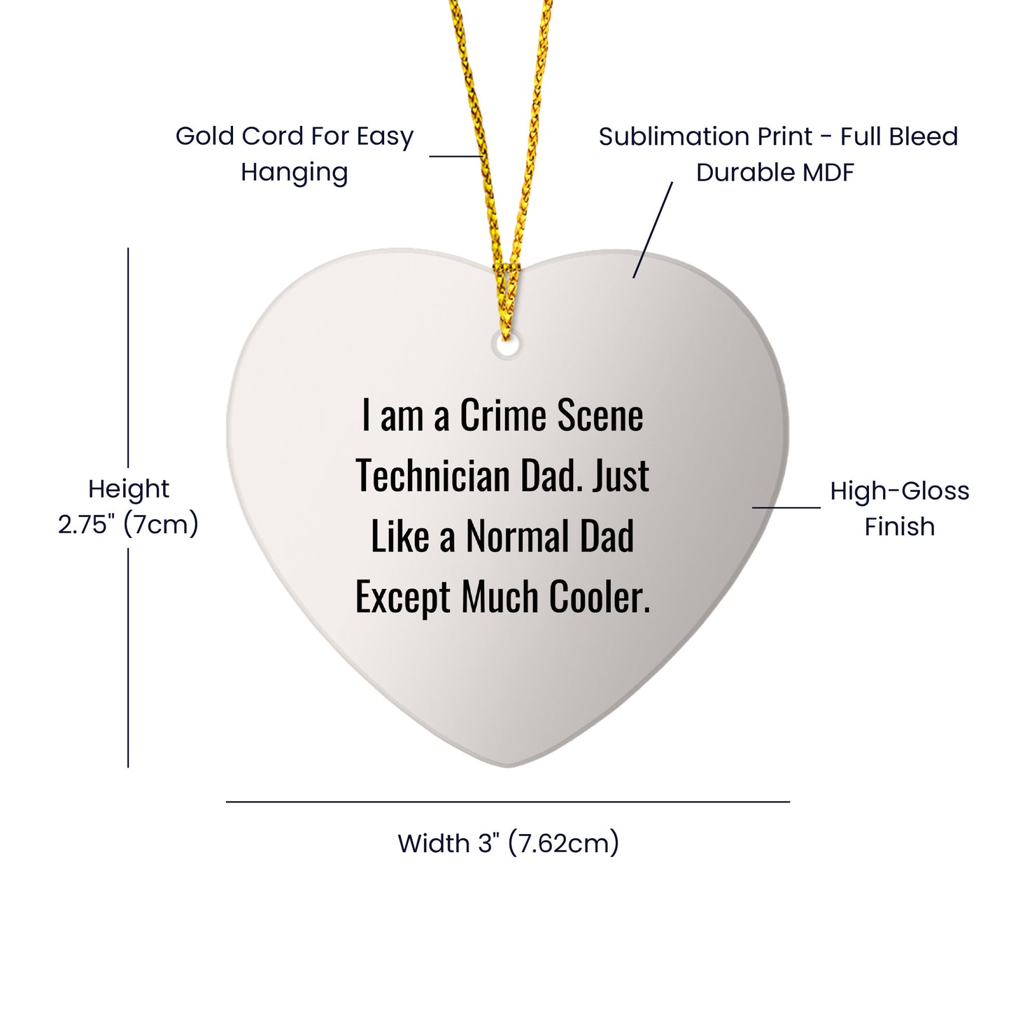Crime Scene Technician Heart Ornament - Am A Crime Scene Technician Dad. Just Like A Normal Dad Except Much Cooler