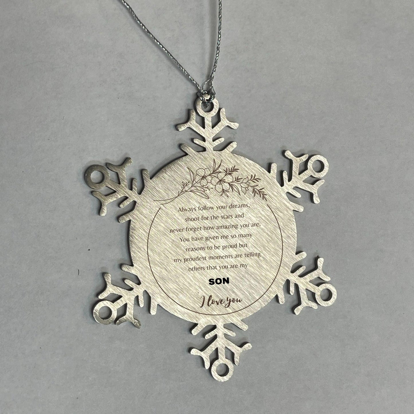 Son Snowflake Ornament, Son Always follow your dreams, never forget how amazing you are, Son Christmas Gifts Decorations