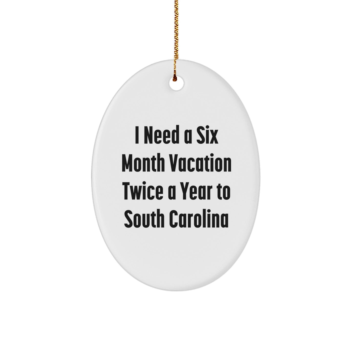 South Carolina Oval Ornament, Funny Quote Gift from Men to Friends, Gifts for South Carolina Residents, Christmas Unique Gifts