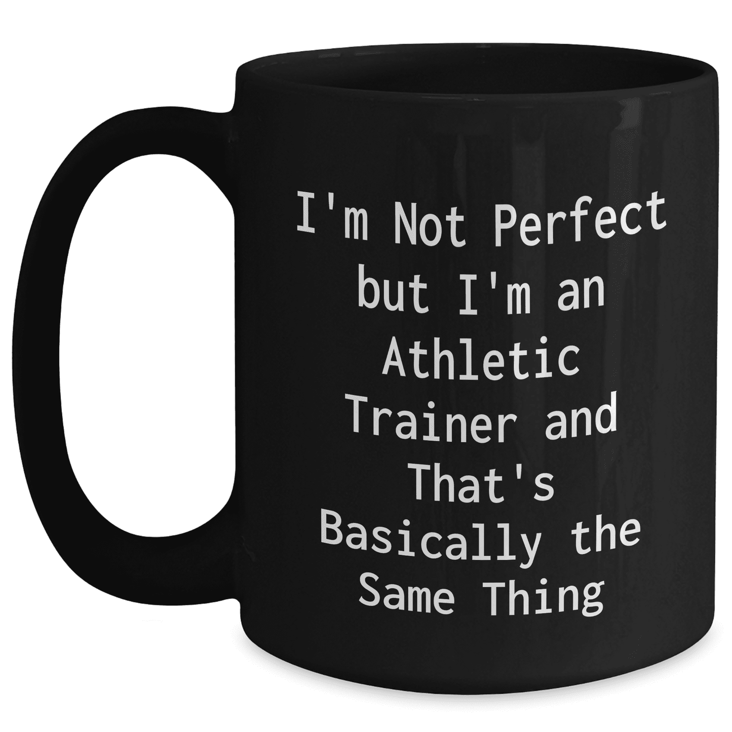 Funny Athletic Trainer Quote Gifts from Mom to Son, Daughter, or Friend - Black Coffee Mug for Mother's Day - Mallard Moon Gift Shop