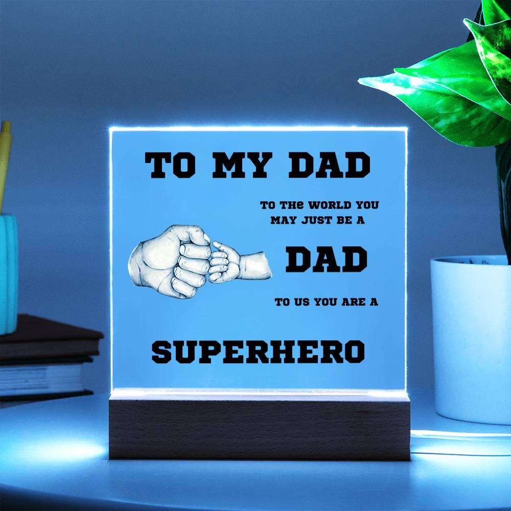 To My Dad You Are A Superhero Personalized Acrylic Plaque - Mallard Moon Gift Shop