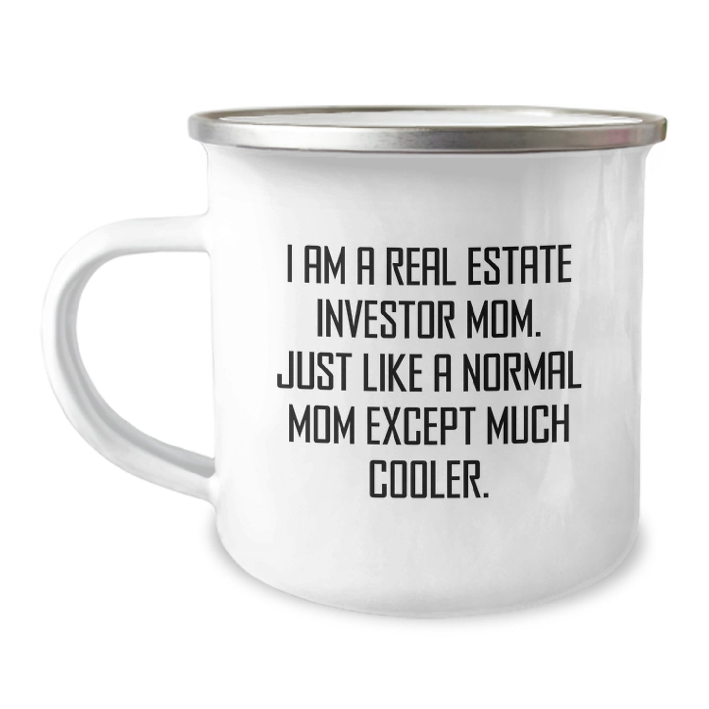 Gifts from Real Estate Investor Mom Real Estate Investor Camping Mug for Graduation, Funny Quote, 12 oz Stainless Steel with Enamel Finish, Ideal Gift for Real Estate Investor Friends and Family - Image 1