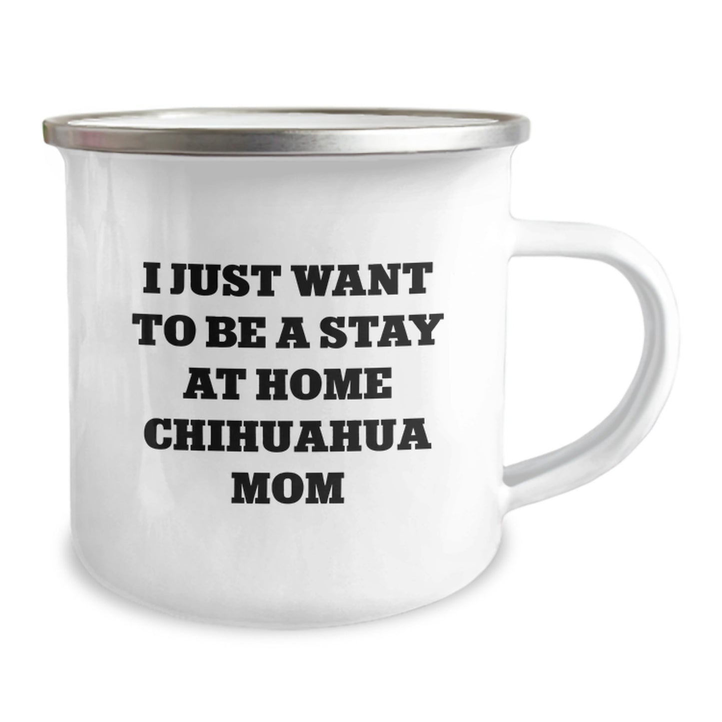 Chihuahua Dog Mom Gifts, Funny Camping Mug for Birthday, 'I Just Want To Be A Stay At Home Chihuahua Mom', Gifts from Mom, for Chihuahua Dog Lovers - Image 2