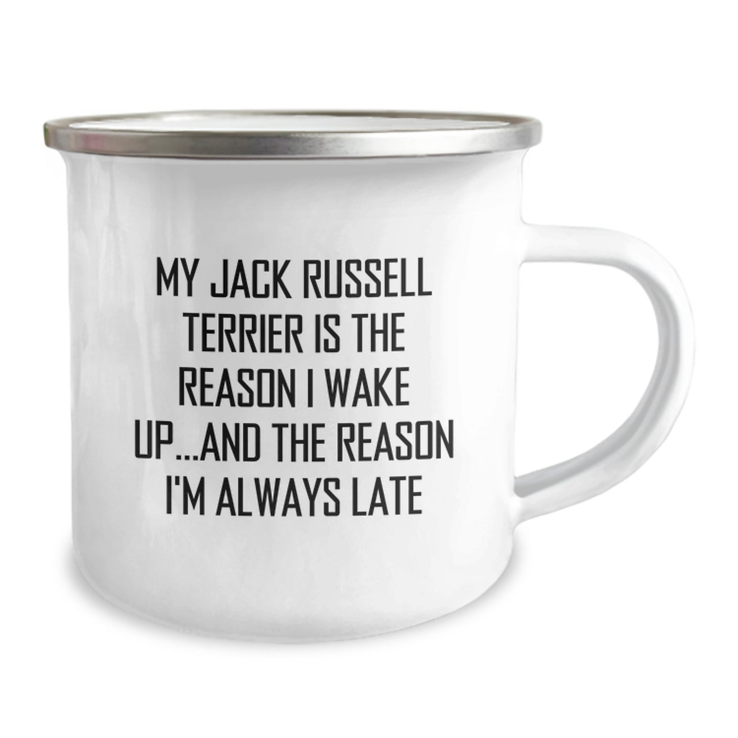 Funny Jack Russell Terrier Dog Gifts from Friends for Birthday - Camping Mug with Quote 'My Jack Russell Terrier Is The Reason I Wake Up...and The Reason I'm Always Late' - Image 2